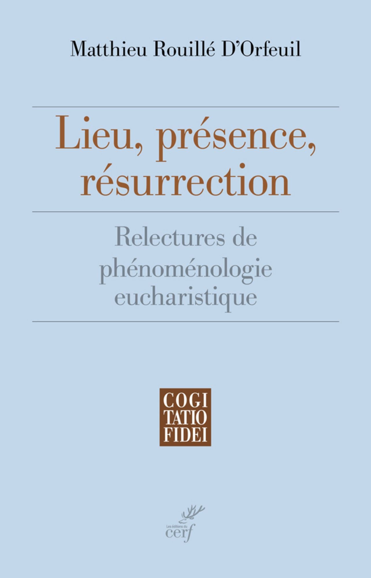 Lieu, présence, résurrection: Relectures de phénoménologie eucharistique