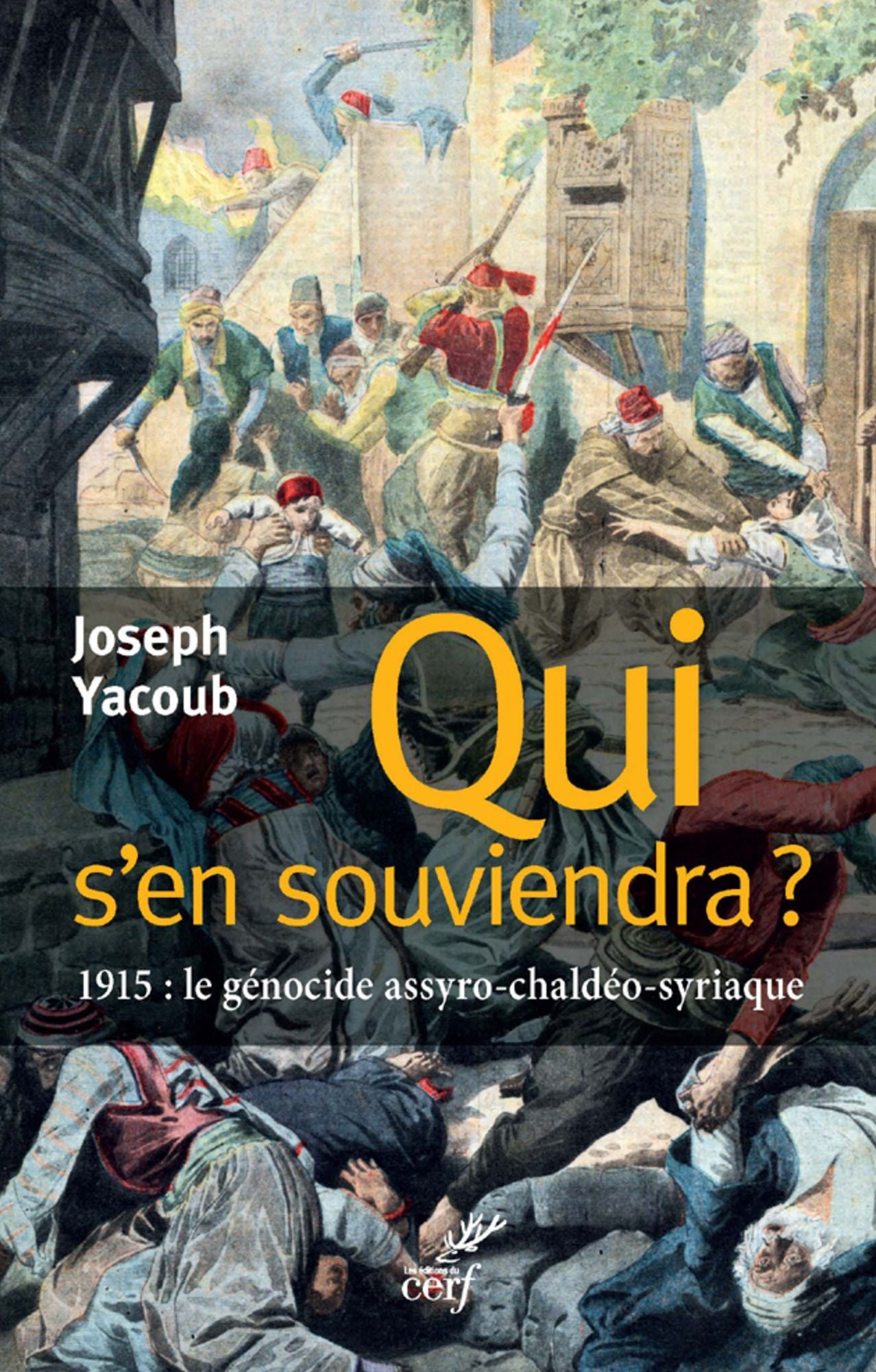 Qui s'en souviendra ?: 1915 : le génocide assyro-chaldéo-syriaque