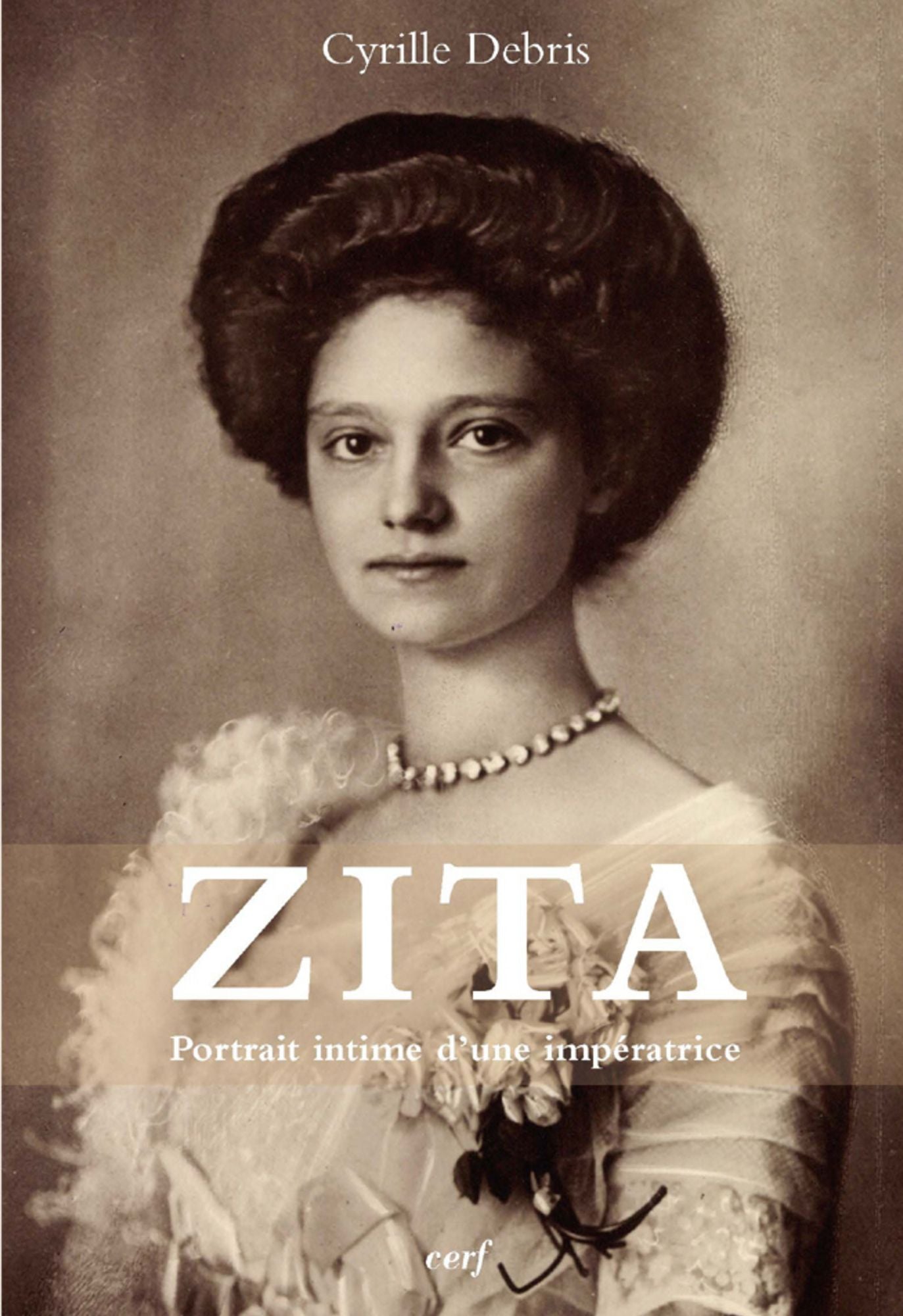 Zita: Portrait intime d'une impératrice