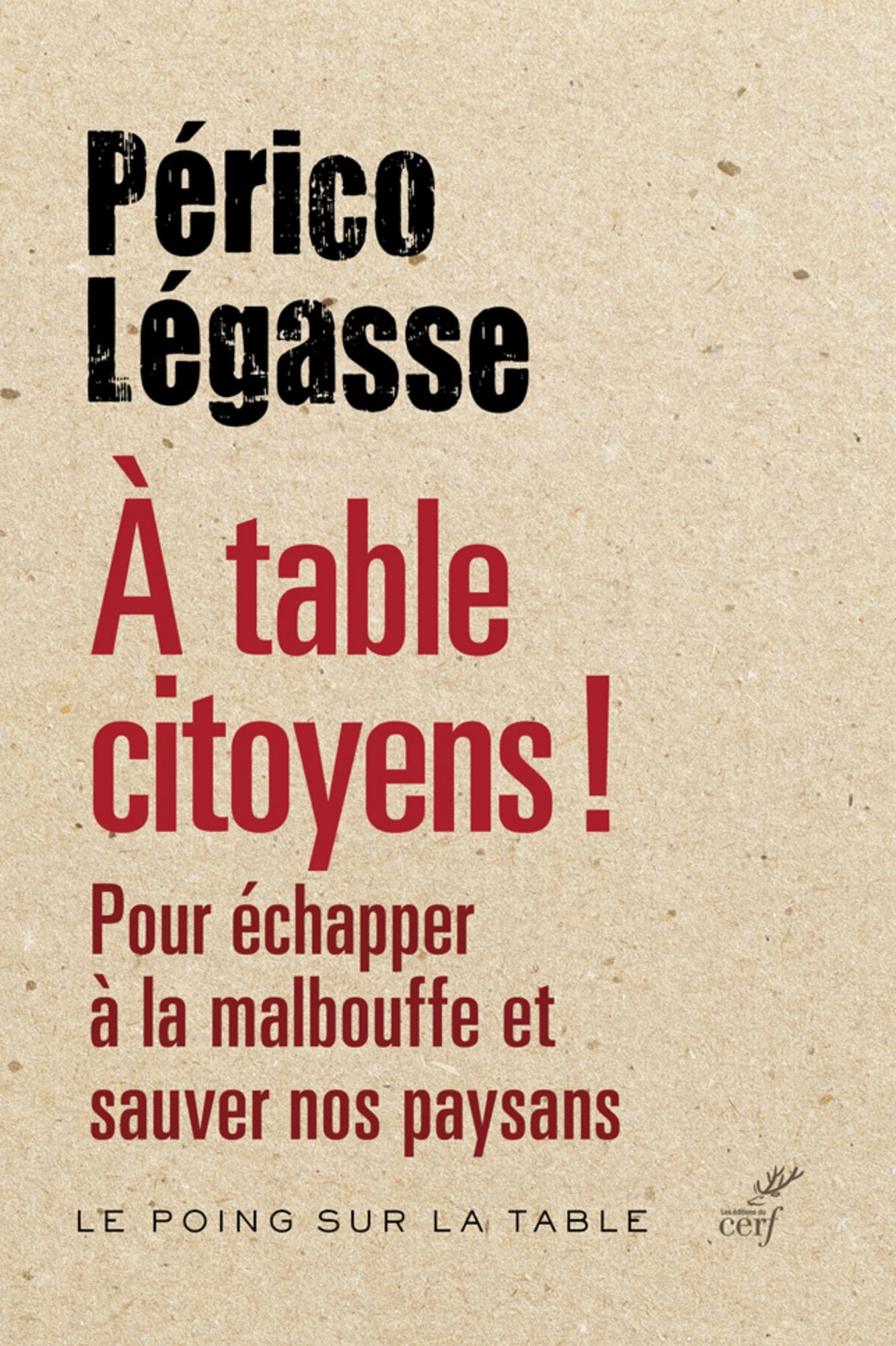À table citoyens !: Pour échapper à la malbouffe et sauver nos paysans