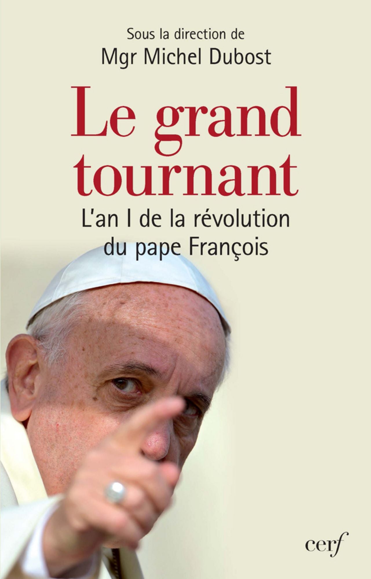 Le grand tournant: L'an I de la révolution du pape François