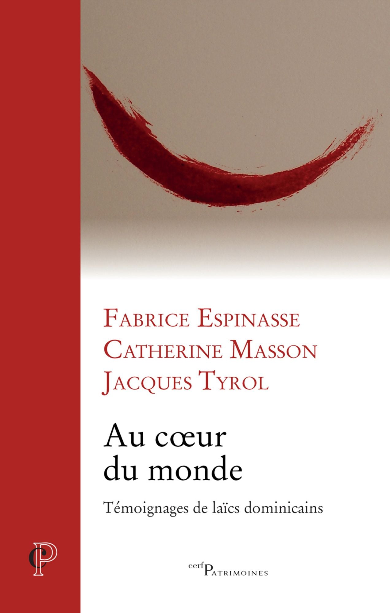 Au coeur du monde: Témoignages de laïcs dominicains