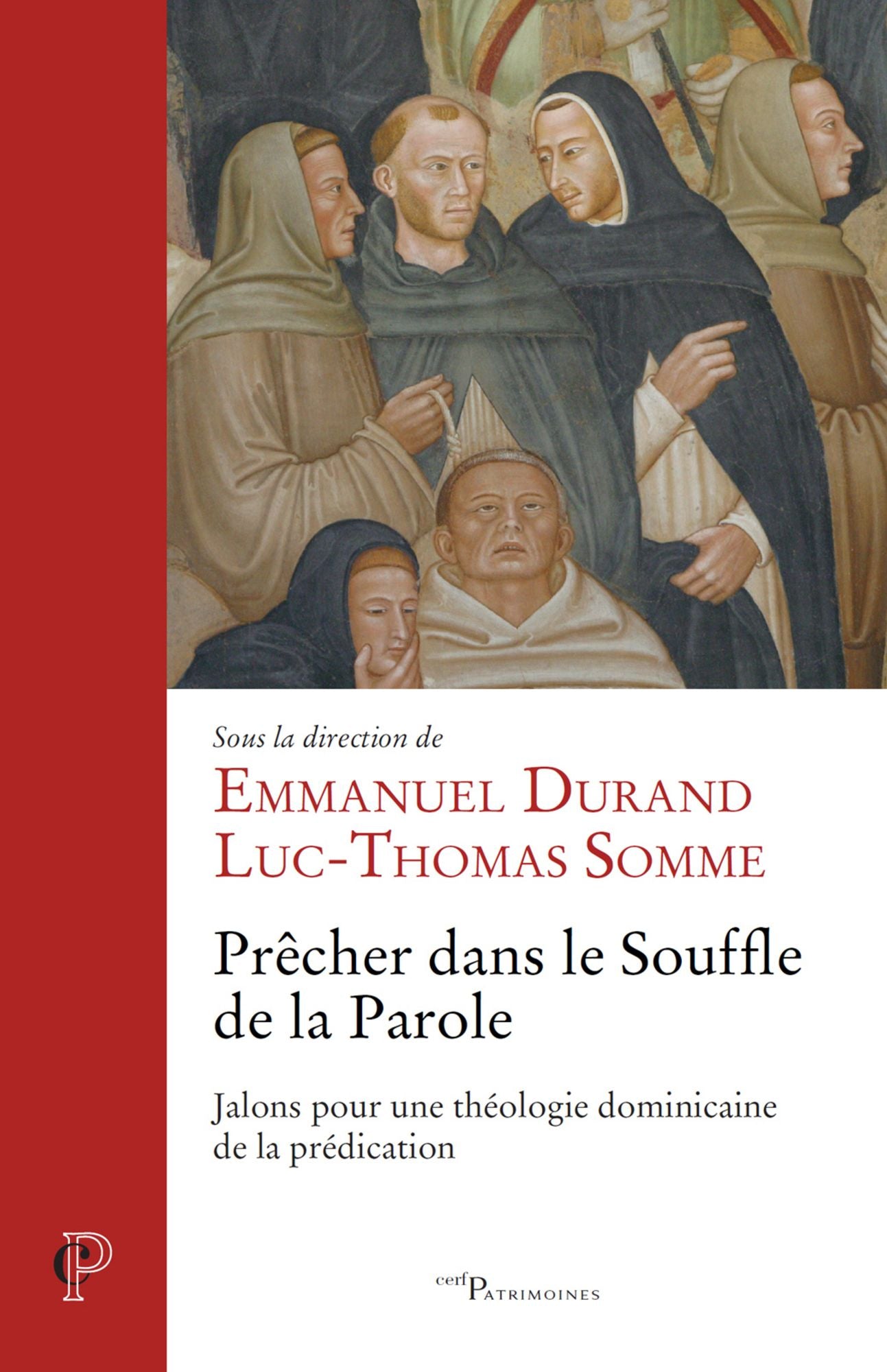 Prêcher dans le souffle de la parole: Jalons pour une théologie dominicaine de la prédication