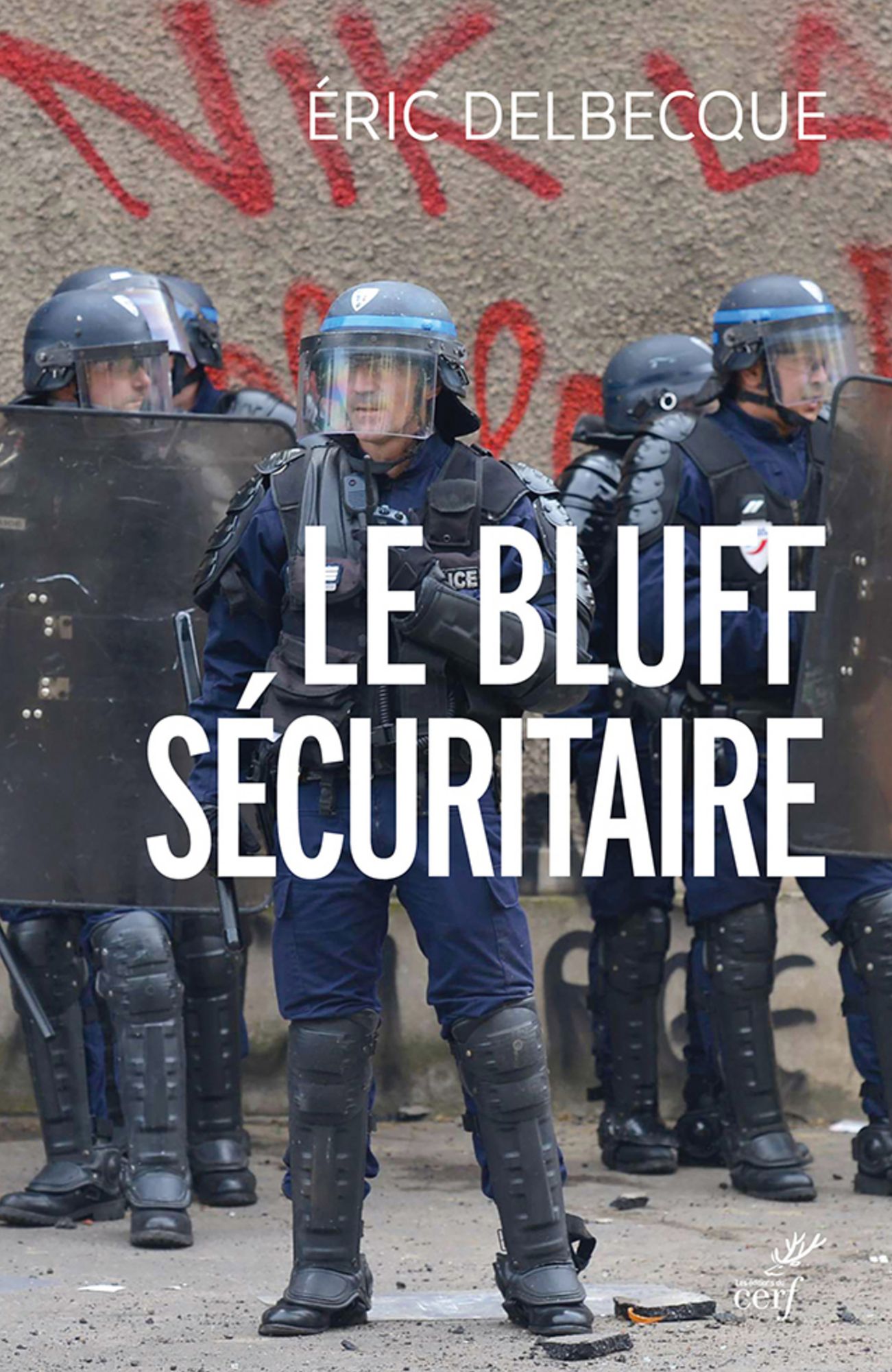 Le bluff sécuritaire: Essai sur l'impuissance française