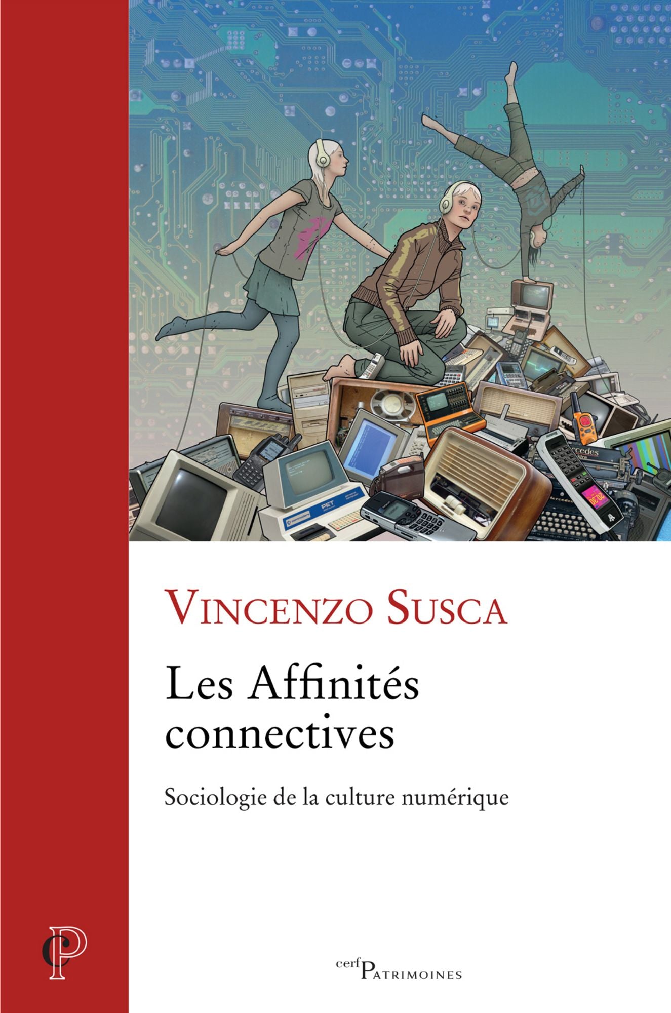 Les Affinités connectives: Sociologie de la culture numérique