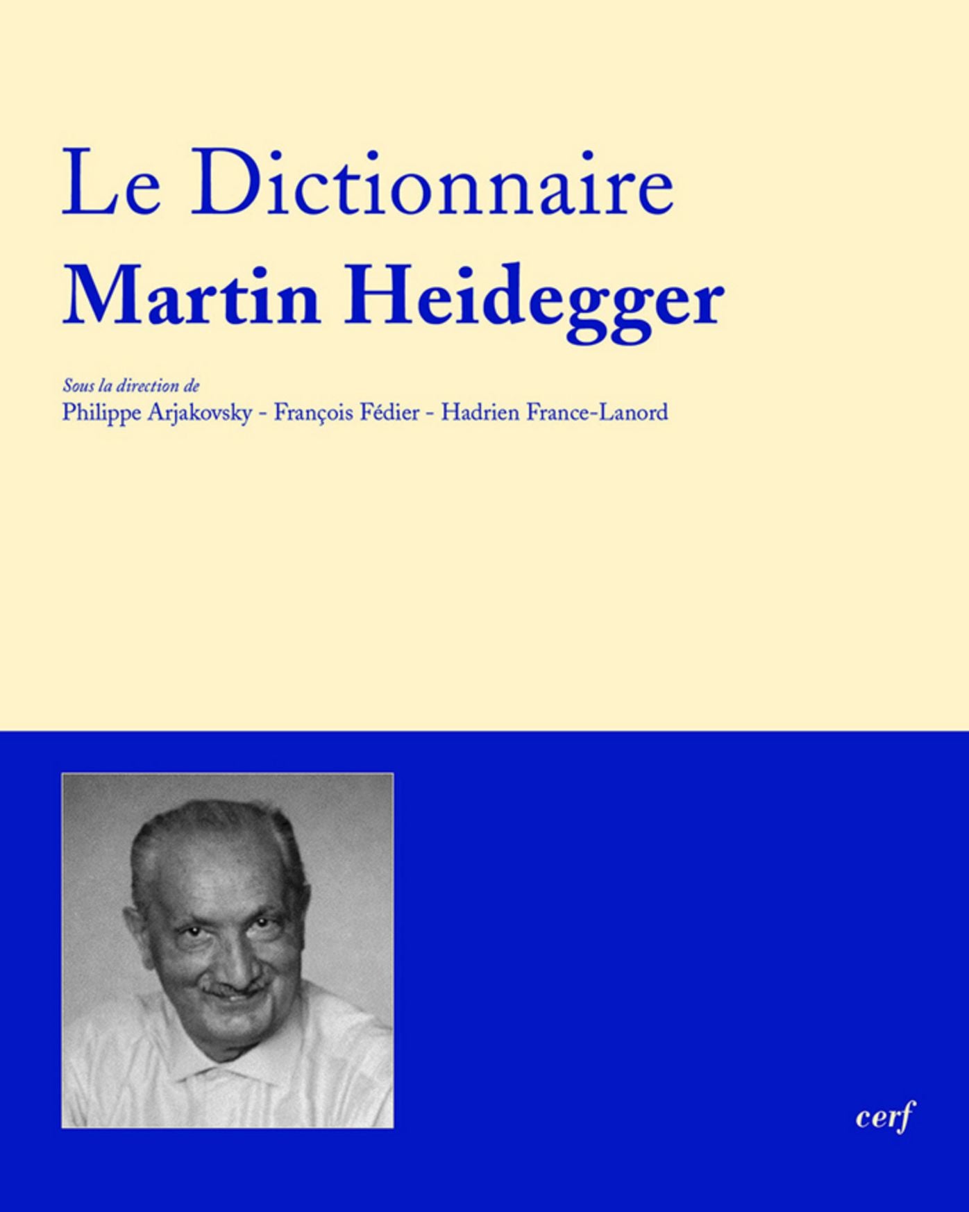 Le Dictionnaire Martin Heidegger: Vocabulaire polyphonique de sa pensée