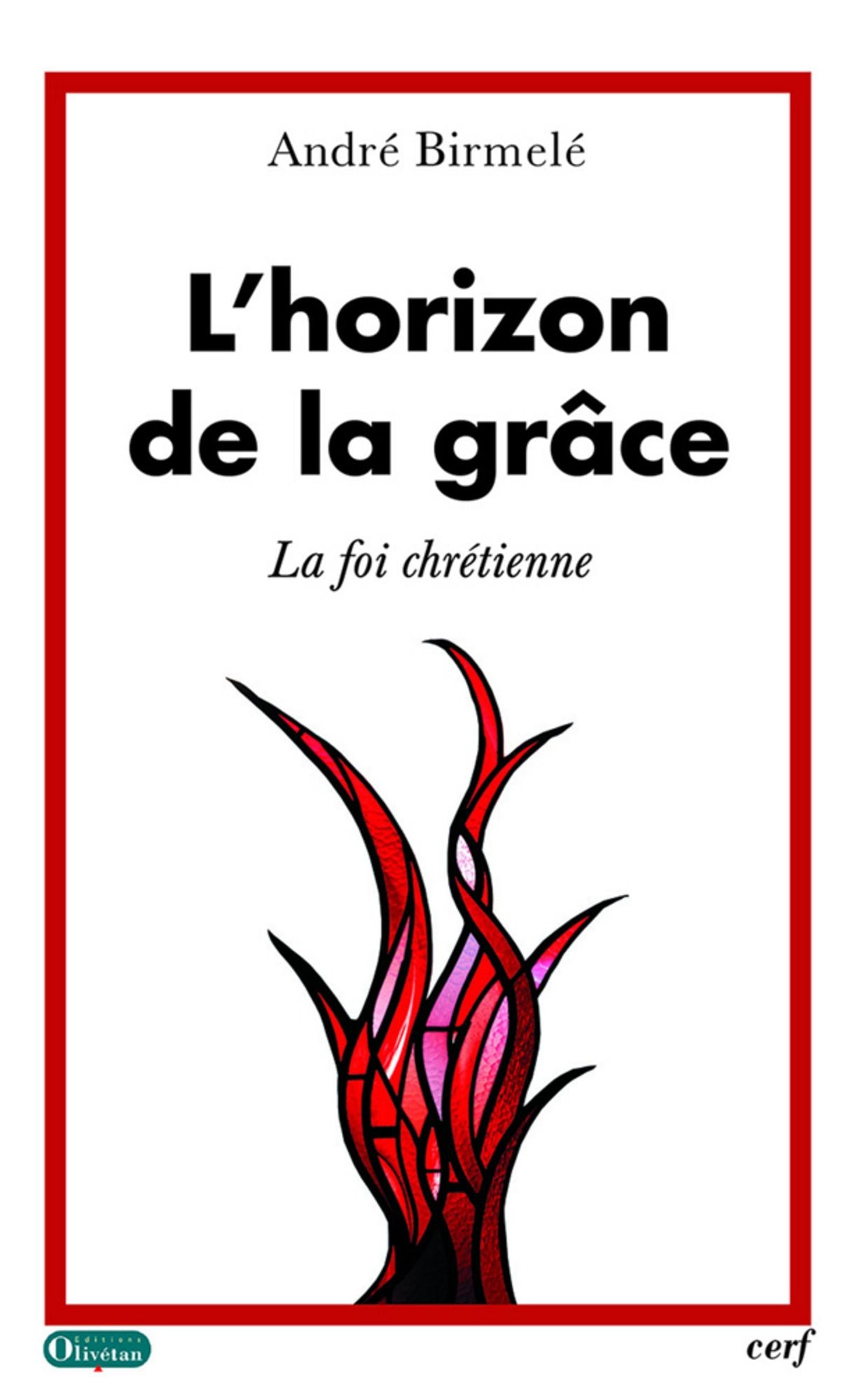 L'horizon de la grâce: La foi chrétienne