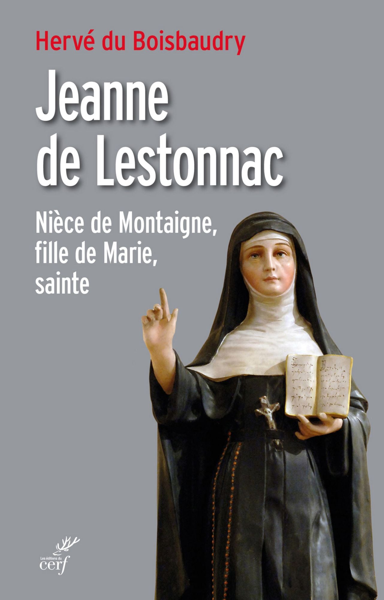 Jeanne de Lestonnac: Nièce de Montaigne, fille de Marie, sainte