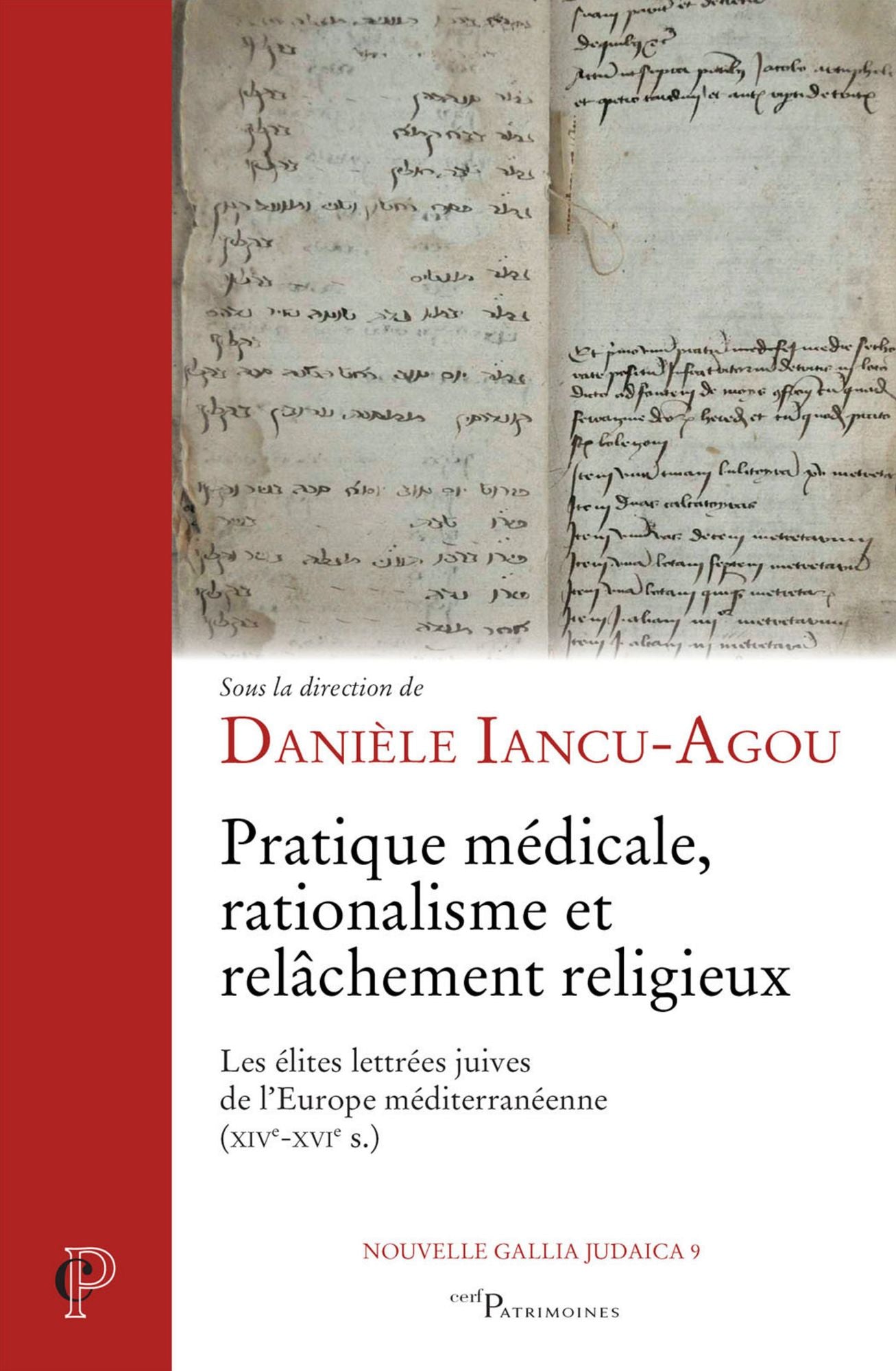 Pratique médicale, rationalisme et relâchement religieux: Les élites lettrées juives de l'Europe méditerranéenne (XIV-XVIe s.)
