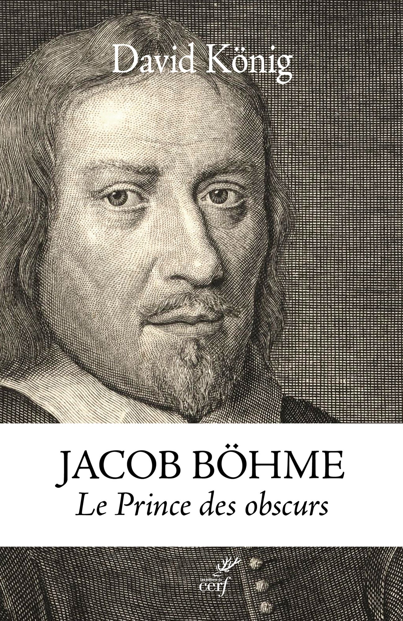 Jacob Böhme: Le Prince des obscurs. Une biographie