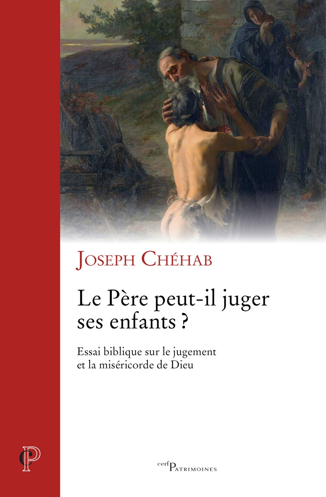 Le Père peut-il juger ses enfants ?: Essai biblique sur le jugement et la miséricorde de Dieu