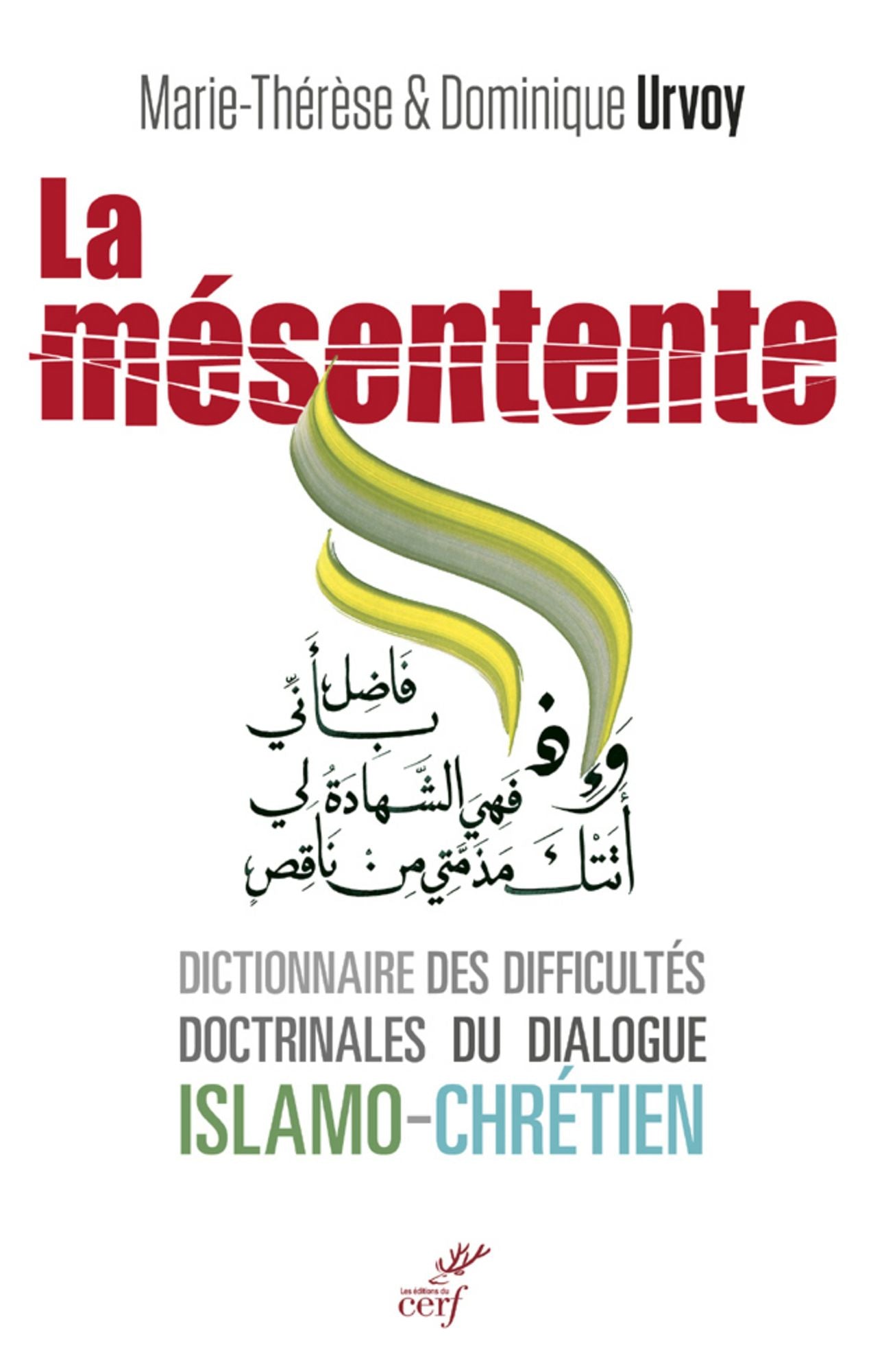 La mésentente: Dictionnaire des difficultés doctrinales du dialogue islamo-chrétien
