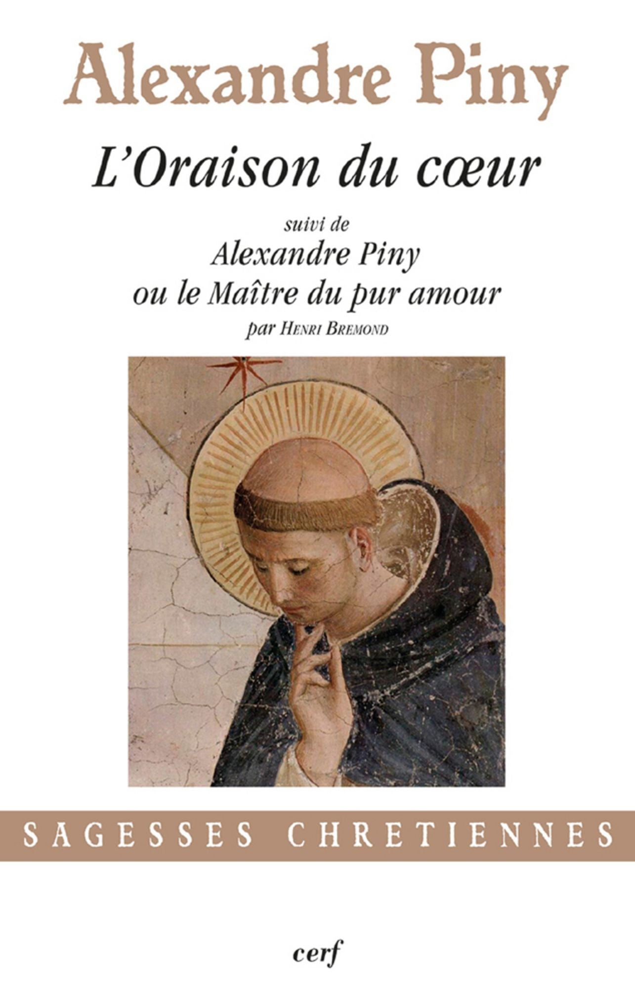 L'Oraison du coeur: suivi de Alexandre Piny ou le Maître du pur amour