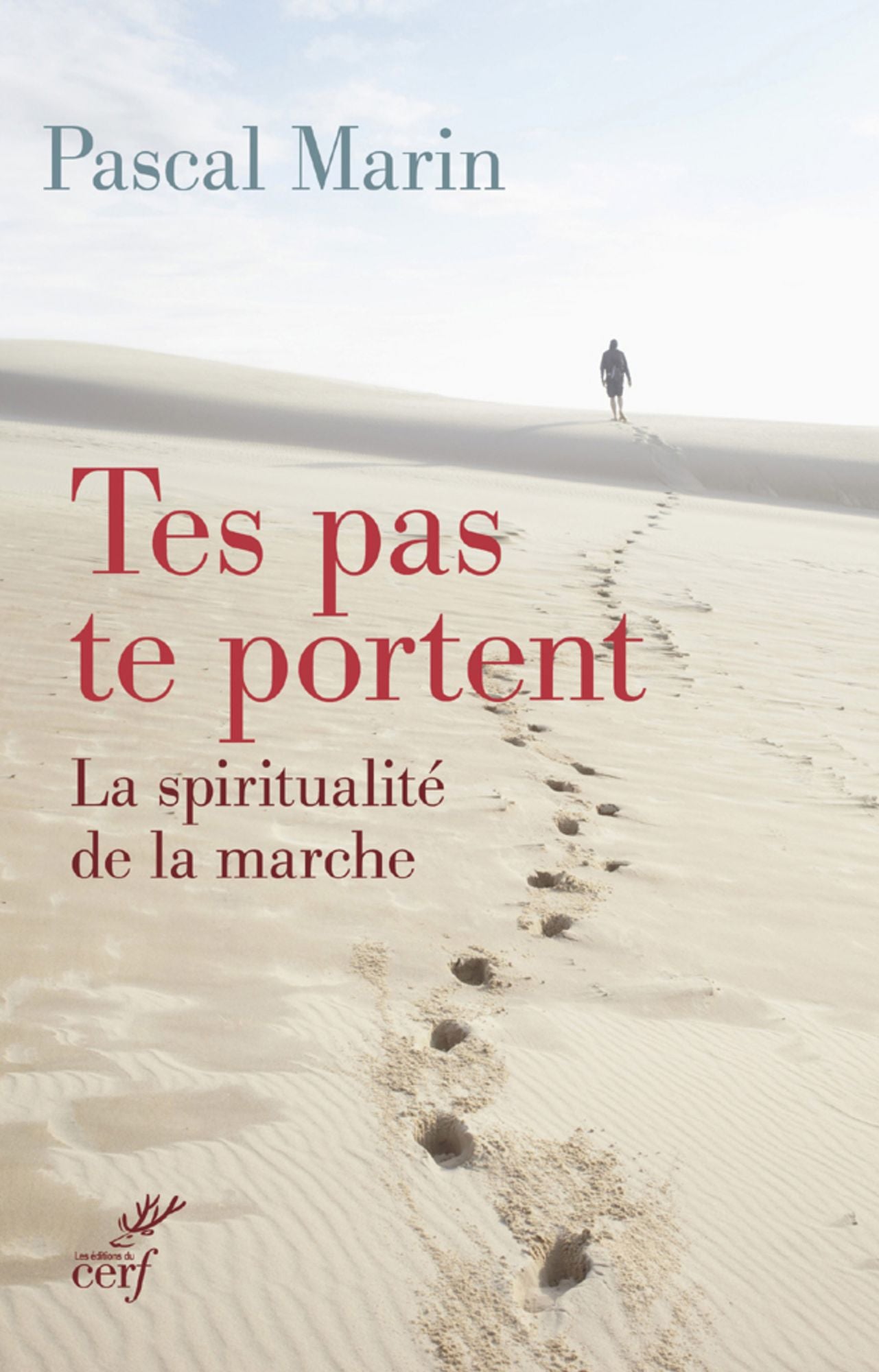 Tes pas te portent: La spiritualité de la marche