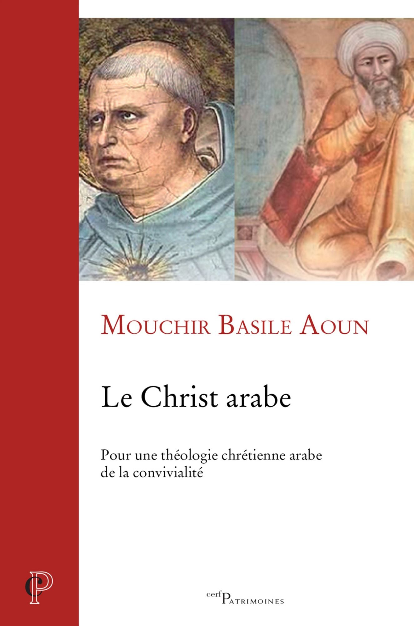Le Christ arabe: Pour une théologie chrétienne arabe de la convivialité