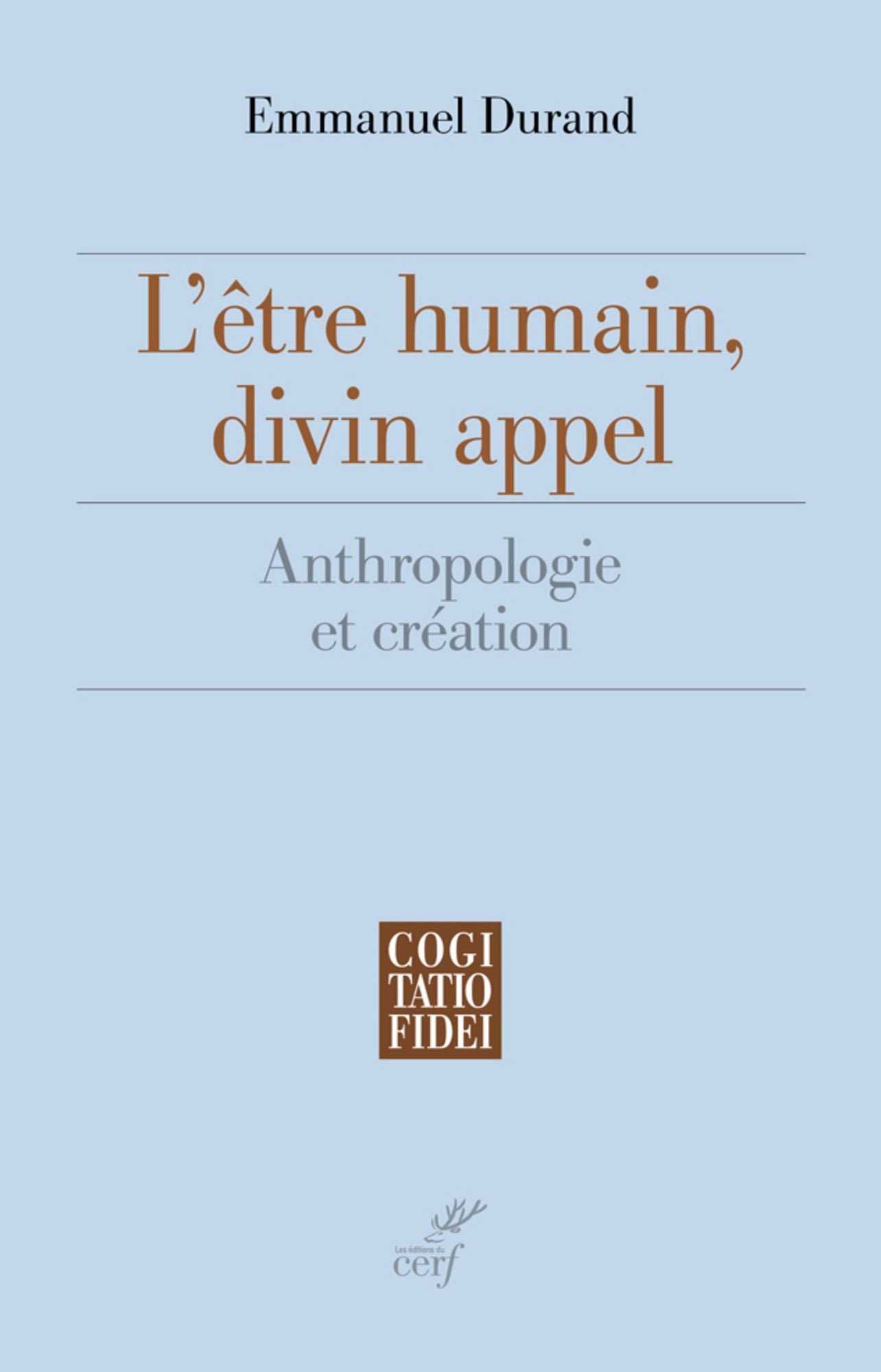 L'être humain, divin appel: Anthropologie et création