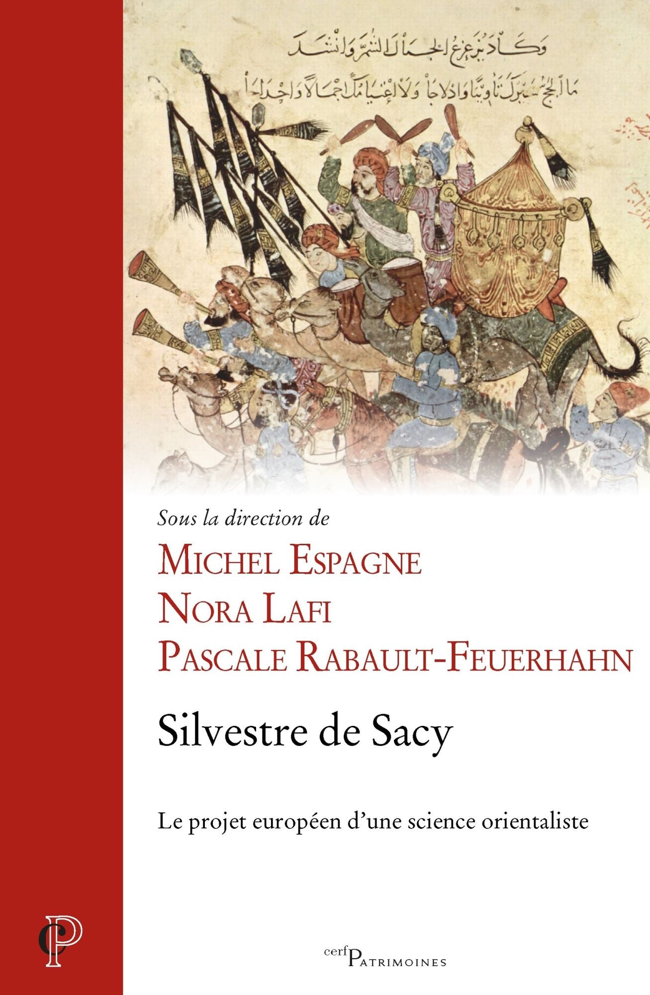 Silvestre de Sacy: Le projet européen d'une science orientaliste