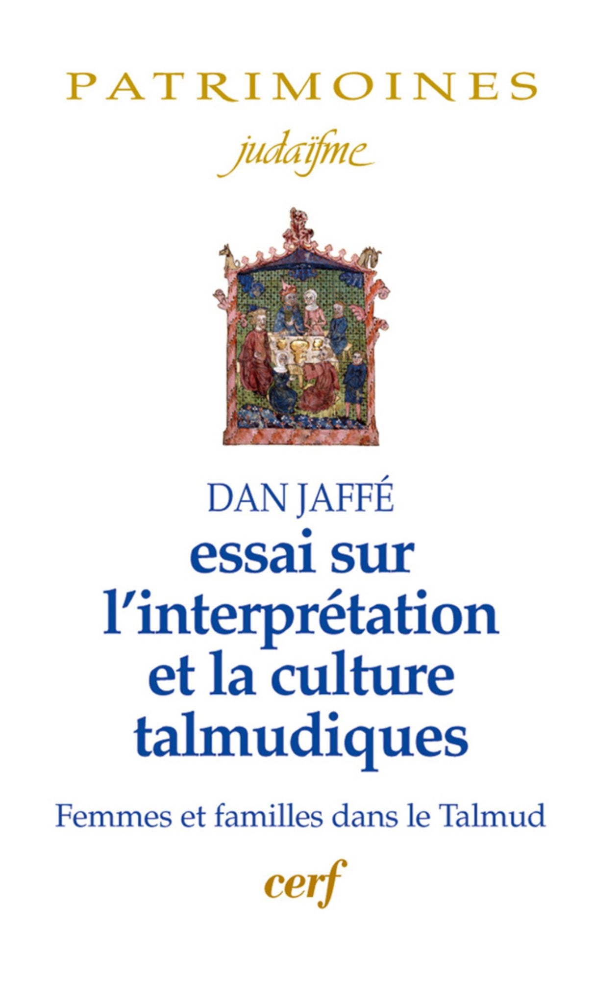 Essai sur l'interprétation et la culture talmudiques: Femmes et familles dans le Talmud