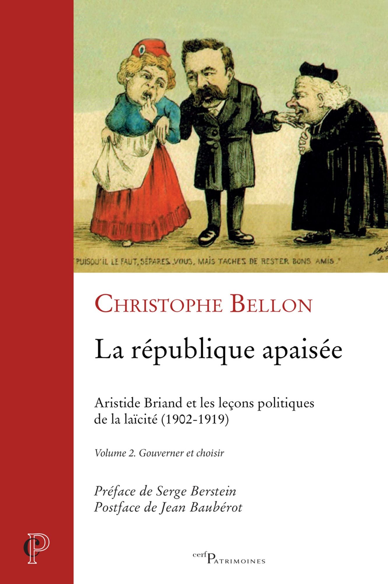 La République apaisée, Volume 2 - Gouverner et choisir: Aristide Briant et les leçons politiques de la laïcité (1902-1919)