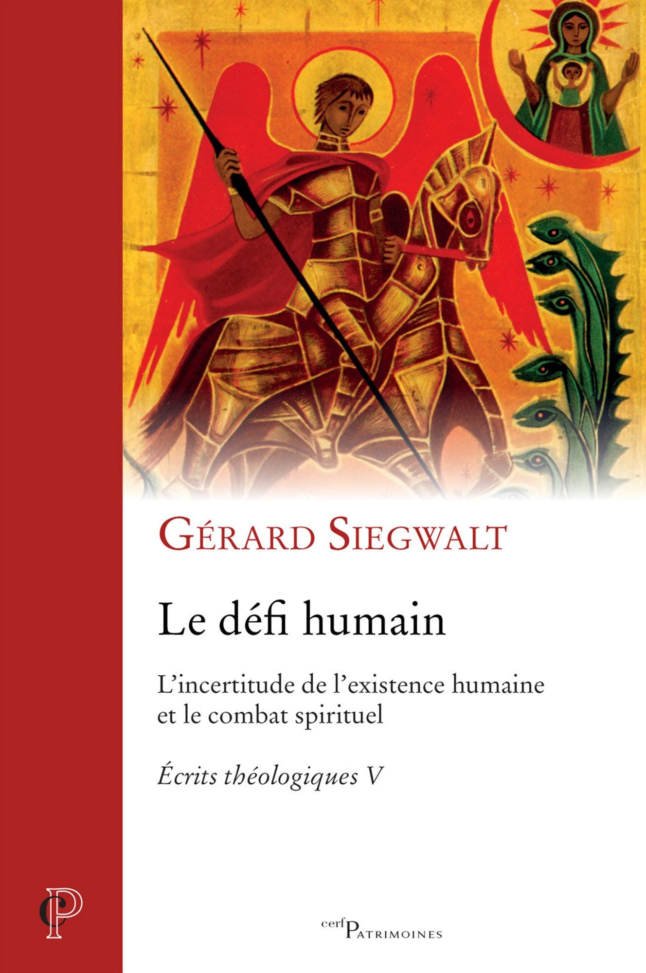 Le défi humain: L'incertitude de l'existence humaine et le combat spirituel. Écrits théologiques V