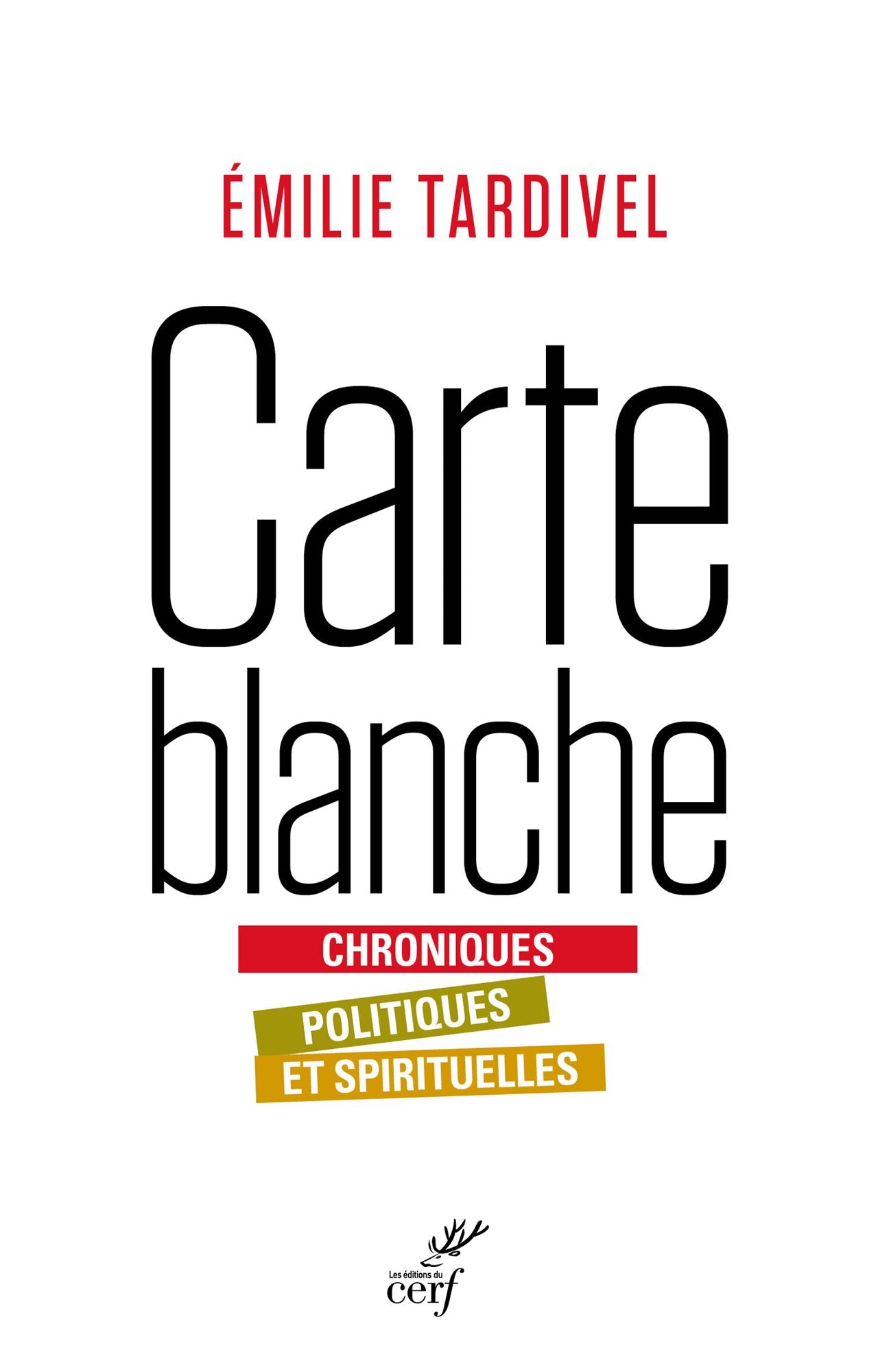Carte blanche: Chroniques politiques et spirituelles