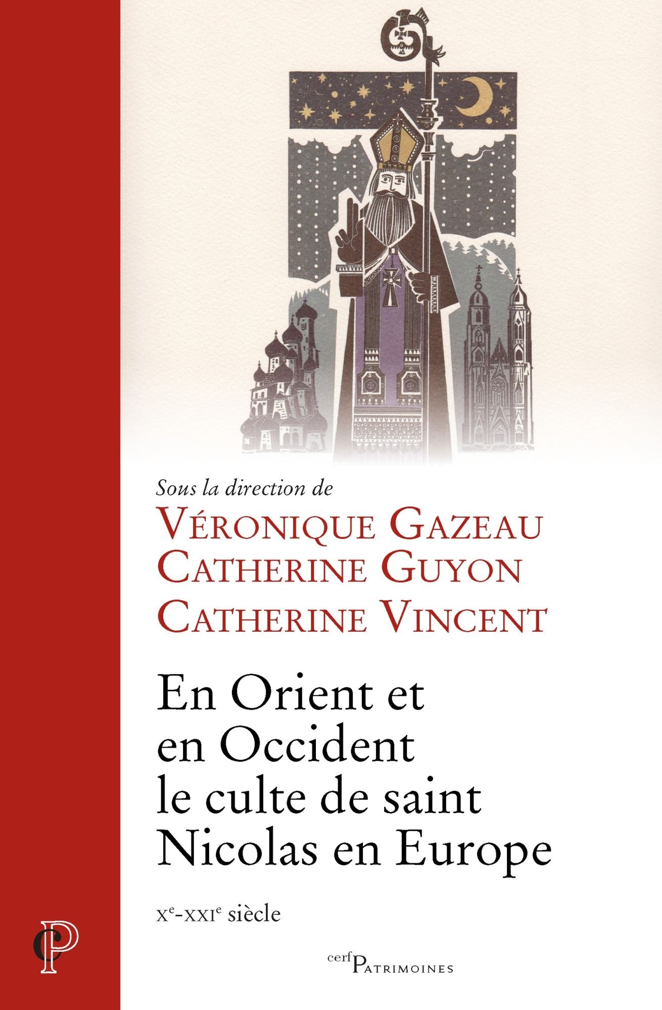 En Orient et en Occident le culte de saint Nicolas en Europe (Xe-XXIe siècle)