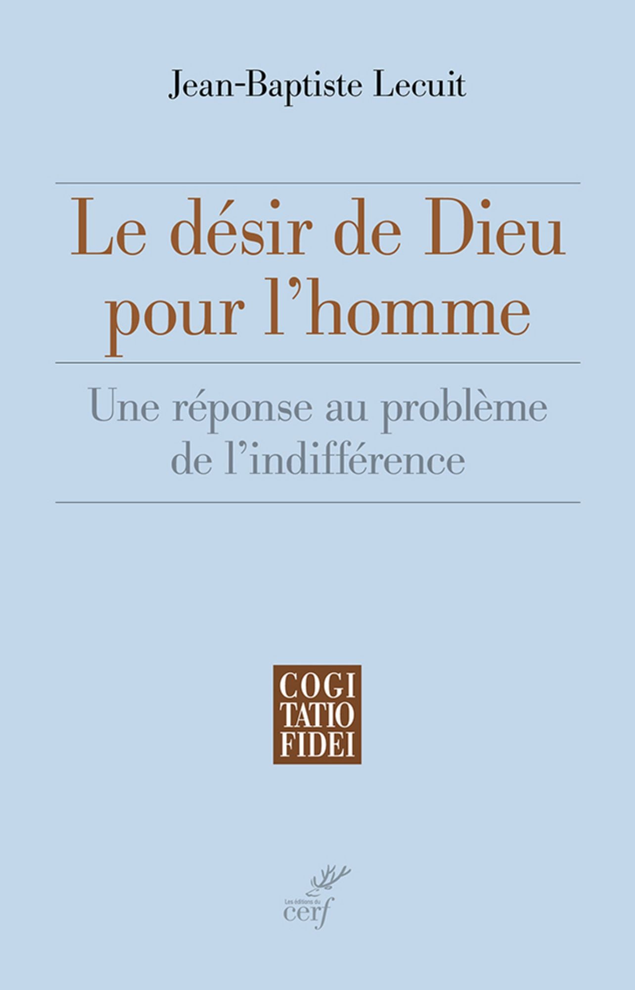 Le désir de Dieu pour l'homme: Une réponse au problème de l'indifférence