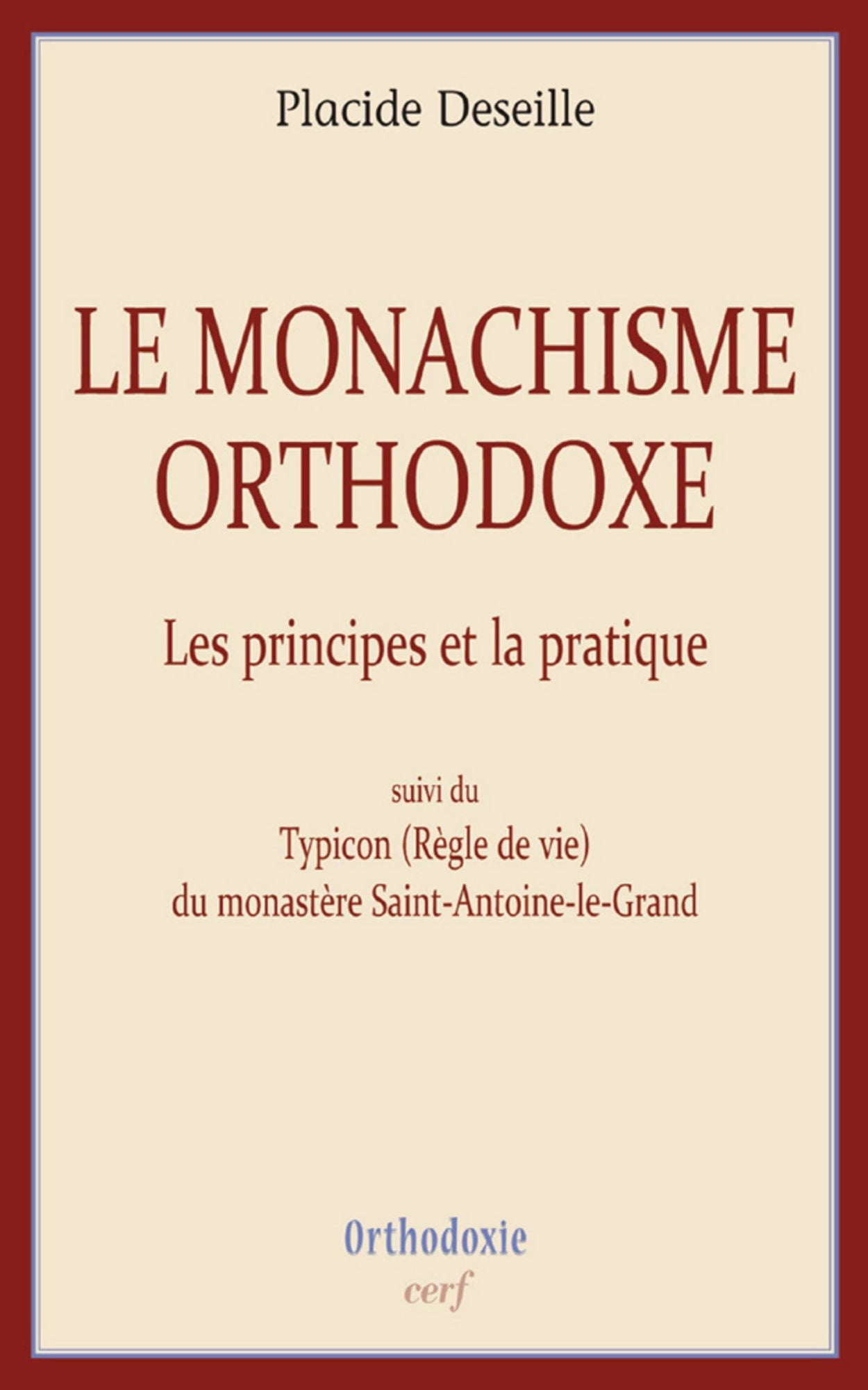 Le monachisme orthodoxe: Les principes et la pratique