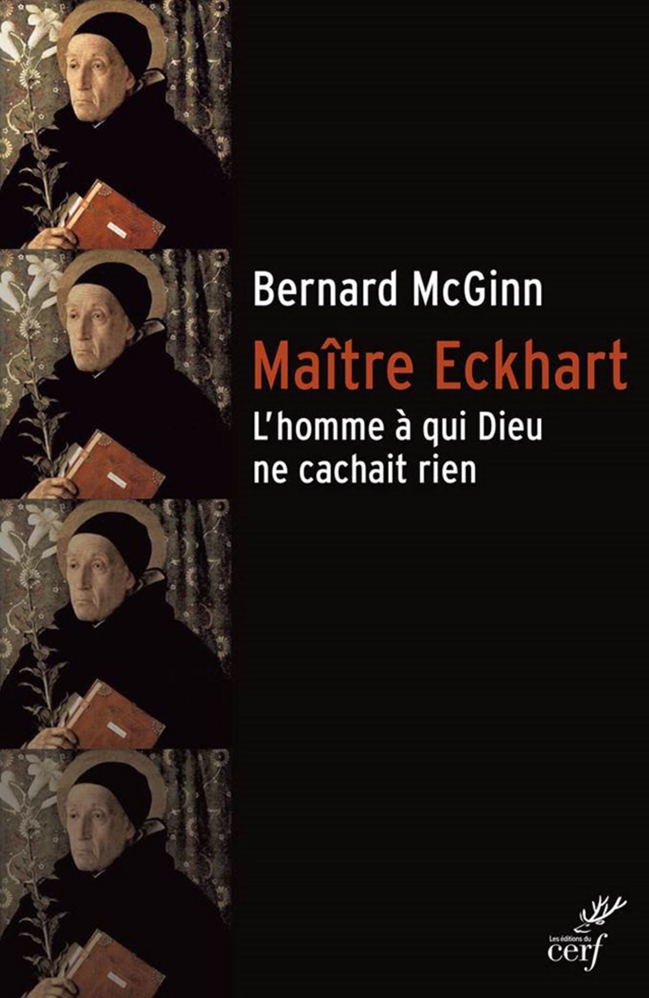 Maître Eckhart: L'homme à qui Dieu ne cachait rien