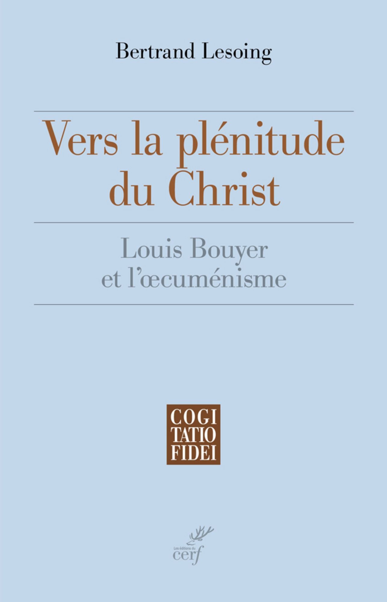 Vers la plénitude du Christ: Louis Bouyer et l'oecuménisme