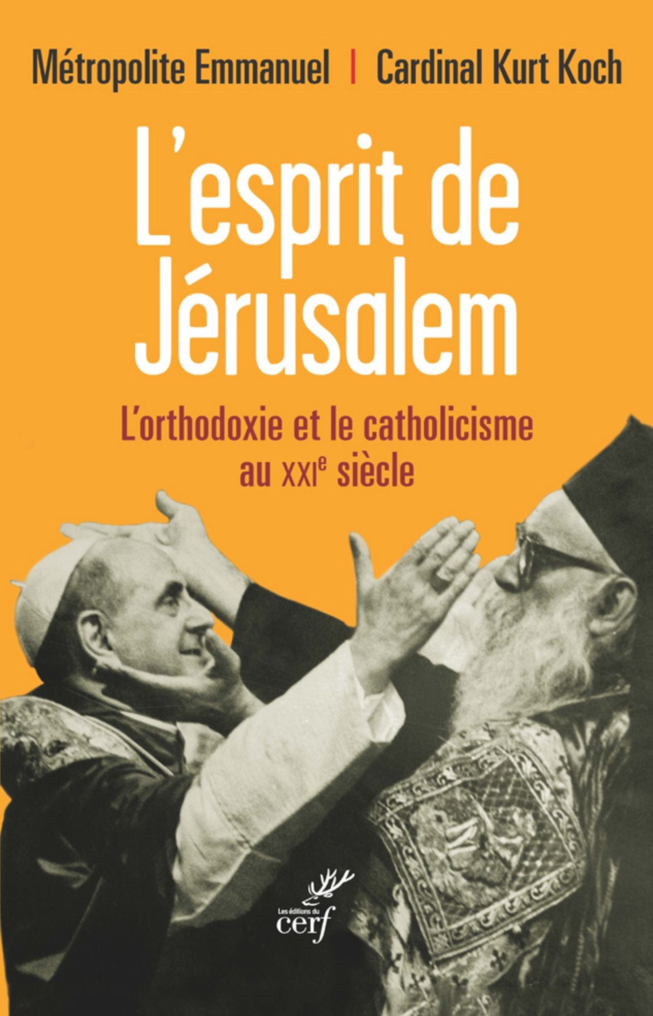 L'Esprit de Jérusalem: L'orthodoxie et le catholicisme au XXIe siècle