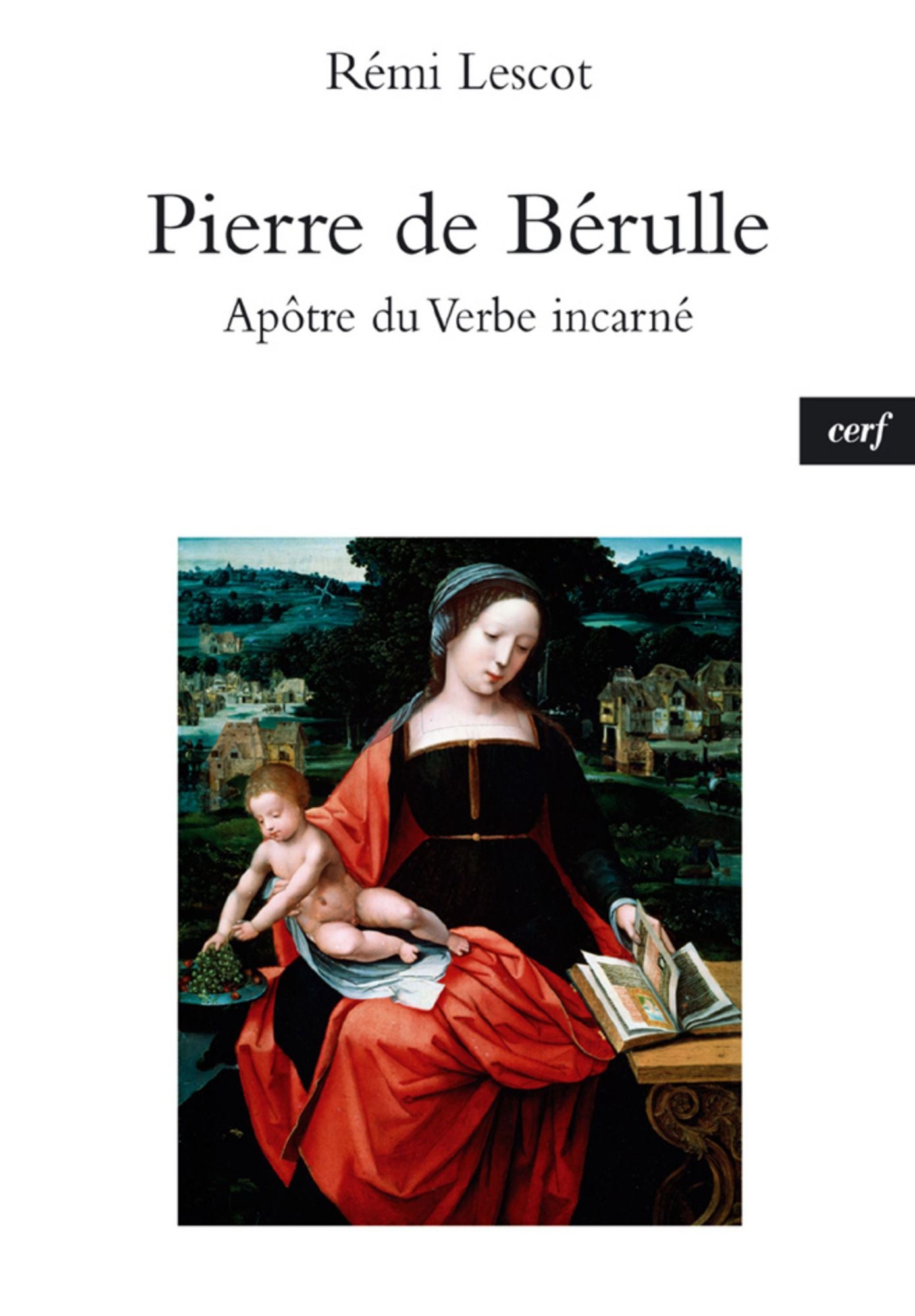 Pierre de Bérulle: Apôtre du Verbe incarné