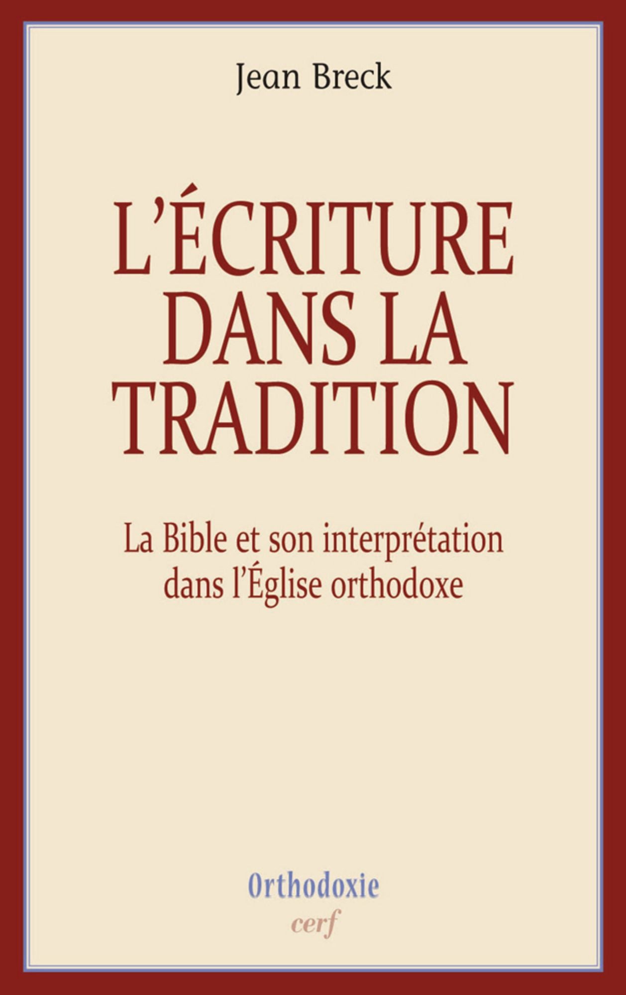 L'Écriture dans la tradition: La Bible et son interprétation dans l'Église orthodoxe