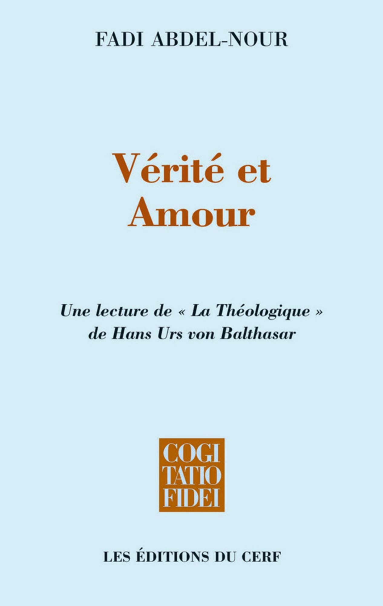 Vérité et Amour: Une lecture de « La théologique » de Hans Urs von Balthasar
