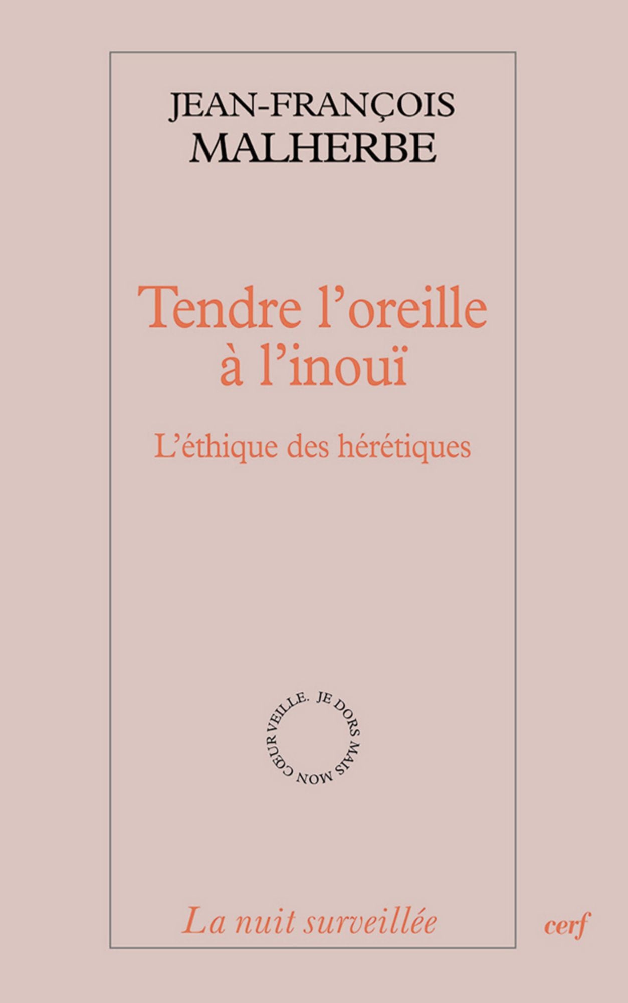 Tendre l'oreille à l'inouï: L'éthique des hérétiques
