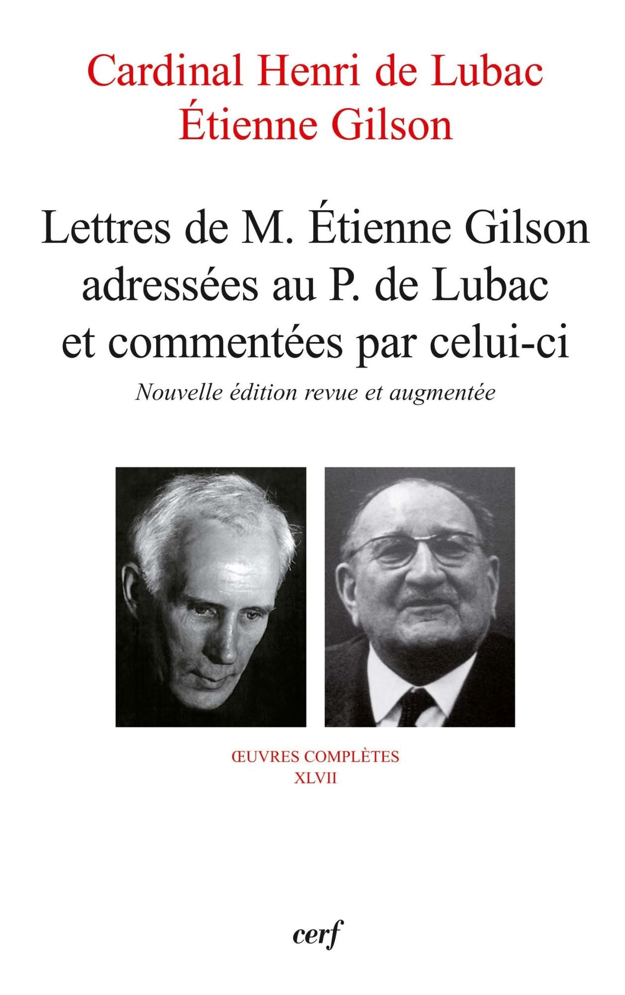 Lettres de M. Étienne Gilson adressées au P. de Lubac et commentées par celui-ci: Nouvelle édition revue et augmentée