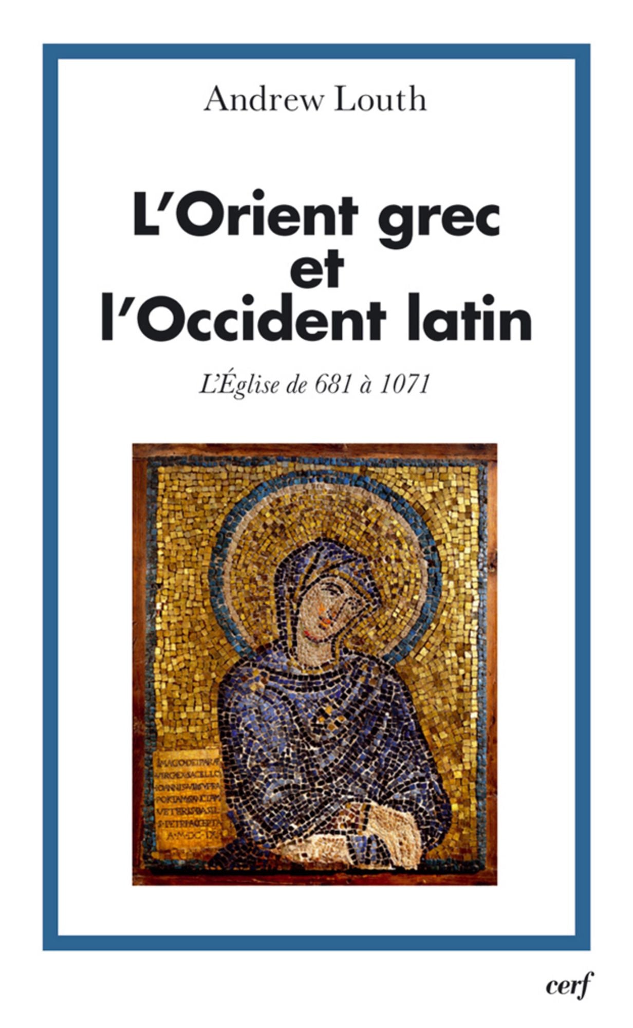 L'Orient grec et l'Occident latin: L'Église de 681 à 1071