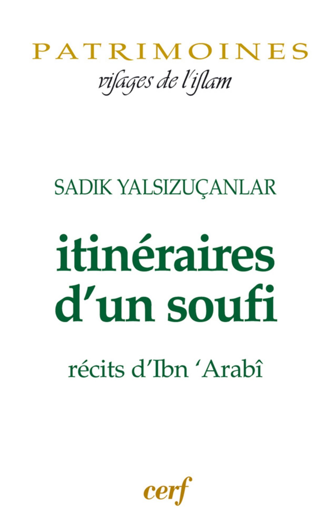 Itinéraires d'un soufi: Récits d'Ibn'Arabî
