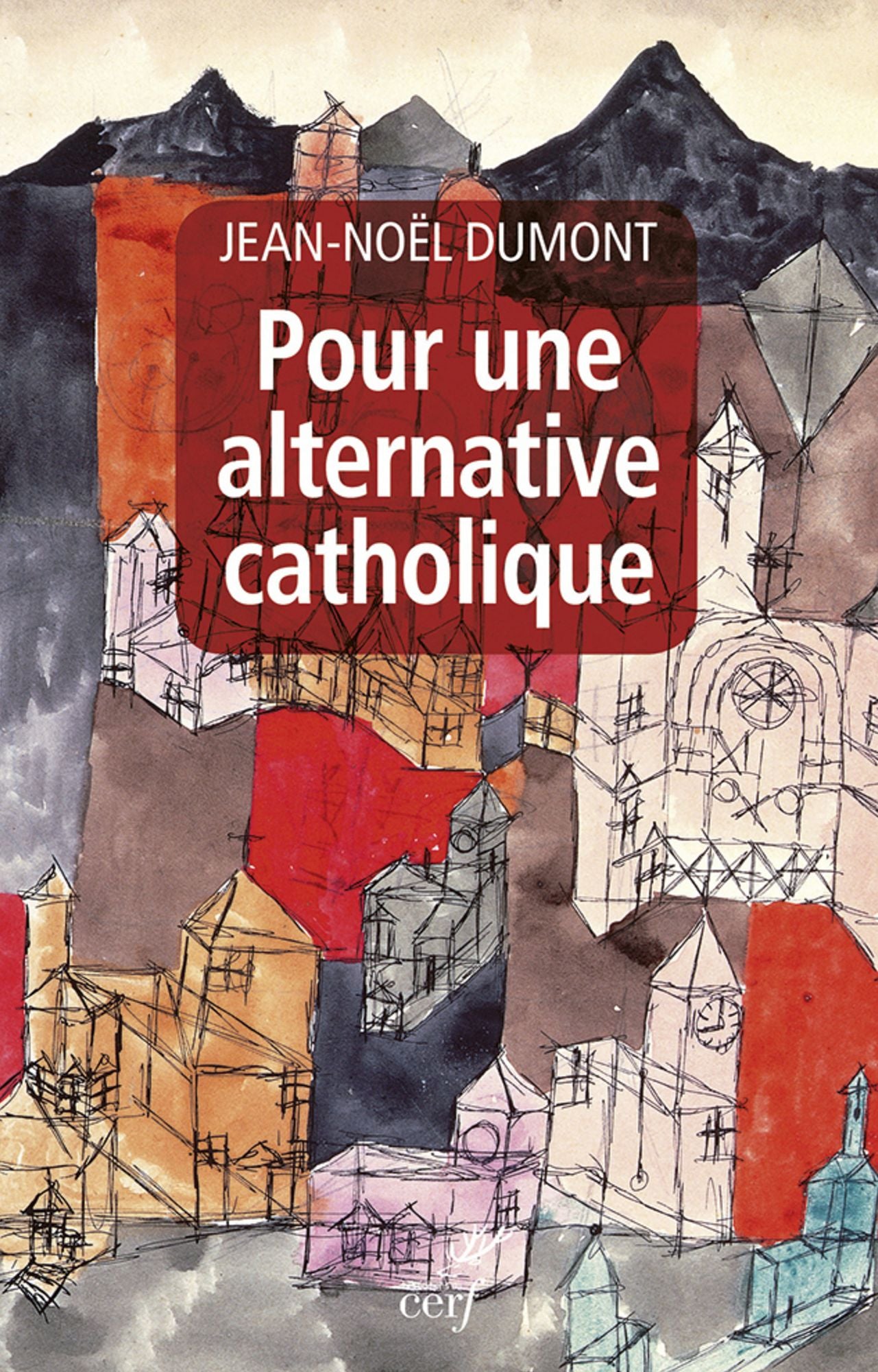 Pour une alternative catholique: Suivi de trois études sur Montalembert, Péguy, Cavanaugh