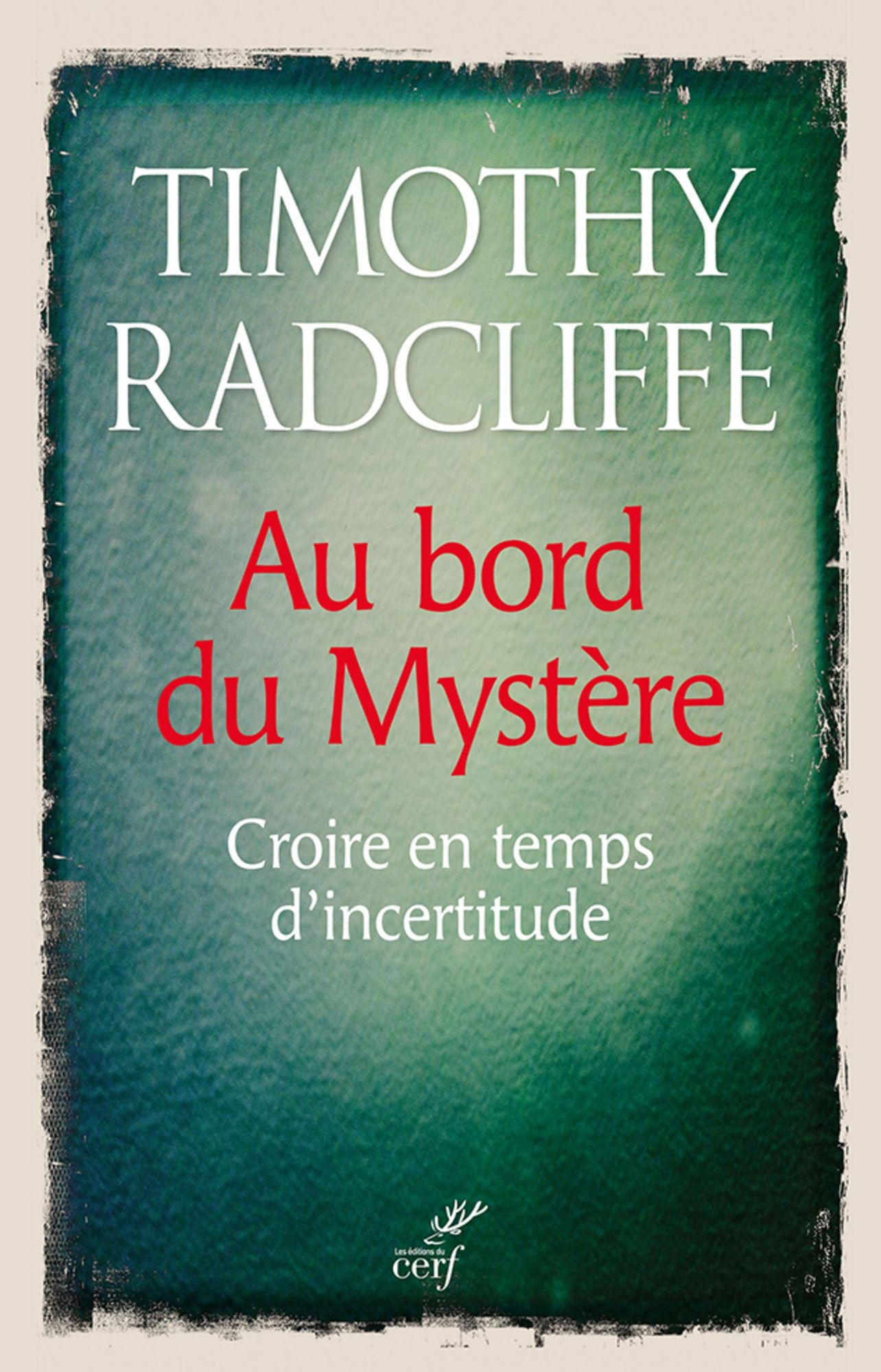 Au bord du Mystère: Croire en temps d'incertitude