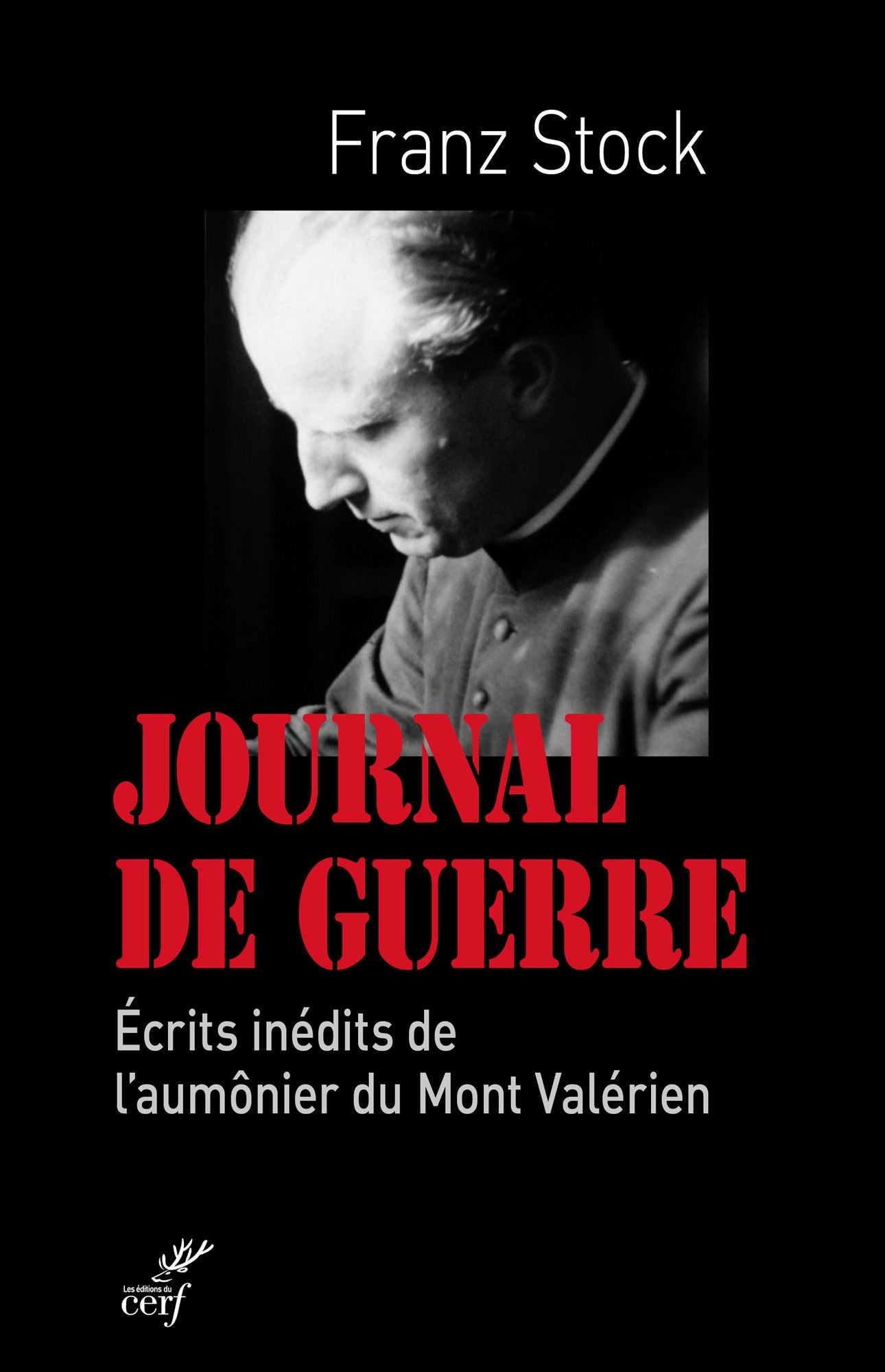 Journal de guerre: Écrits inédits de l'aumônier du Mont Valérien