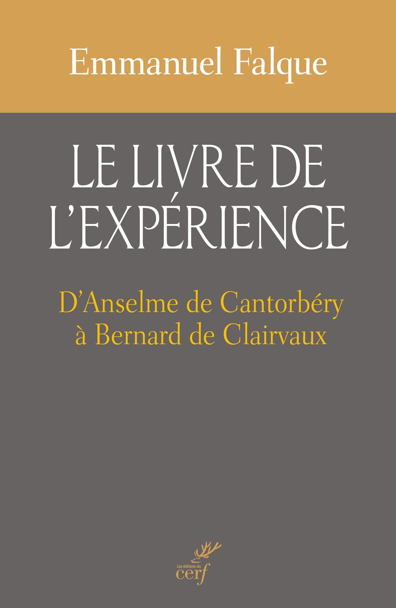 Le livre de l'expérience: D'Anselme de Cantorbéry à Bernard de Clairvaux