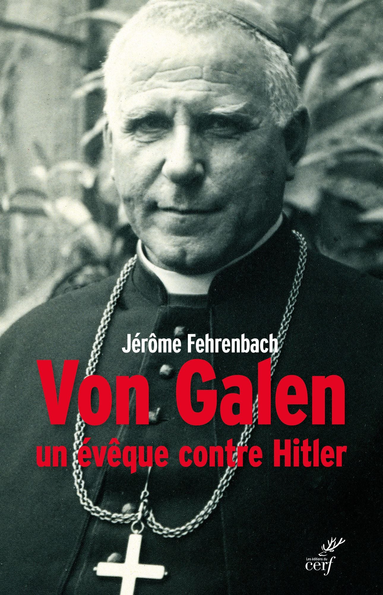 Von Galen: Un évêque contre Hitler