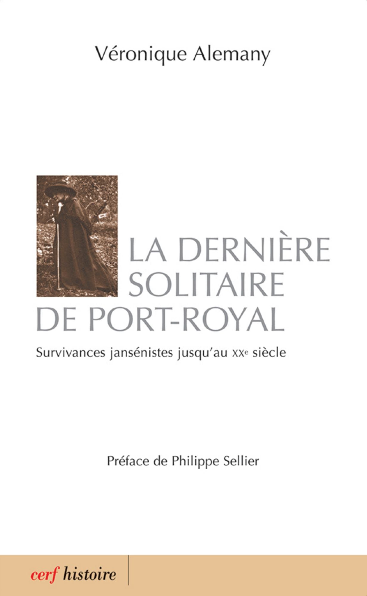La dernière solitaire de Port-Royal: Survivances jansénistes jusqu'au XXe siècle