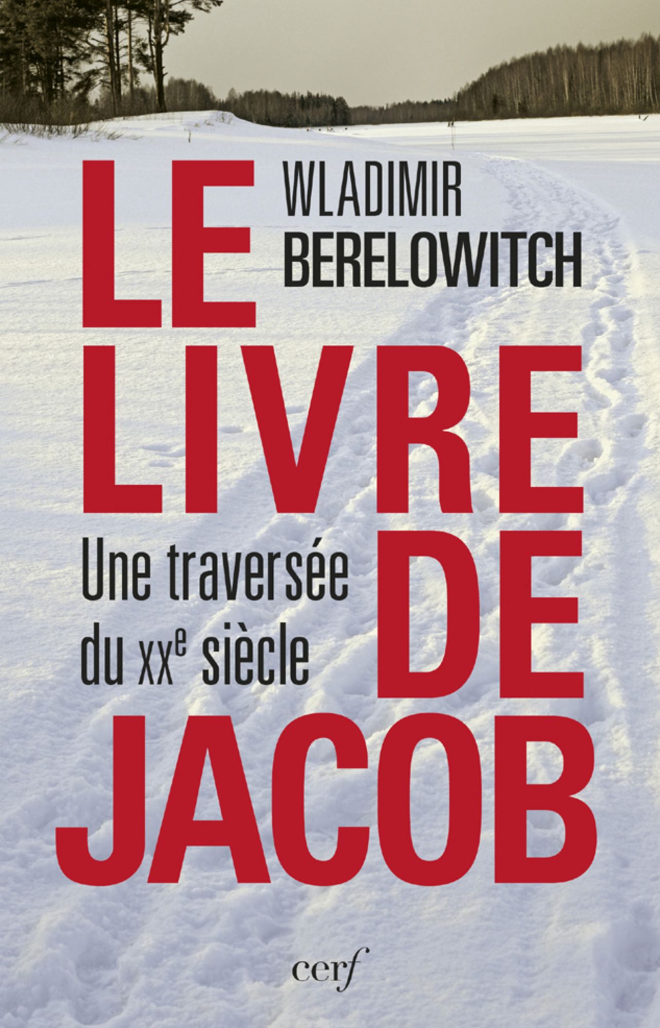 Le livre de Jacob: Une traversée du XXe siècle