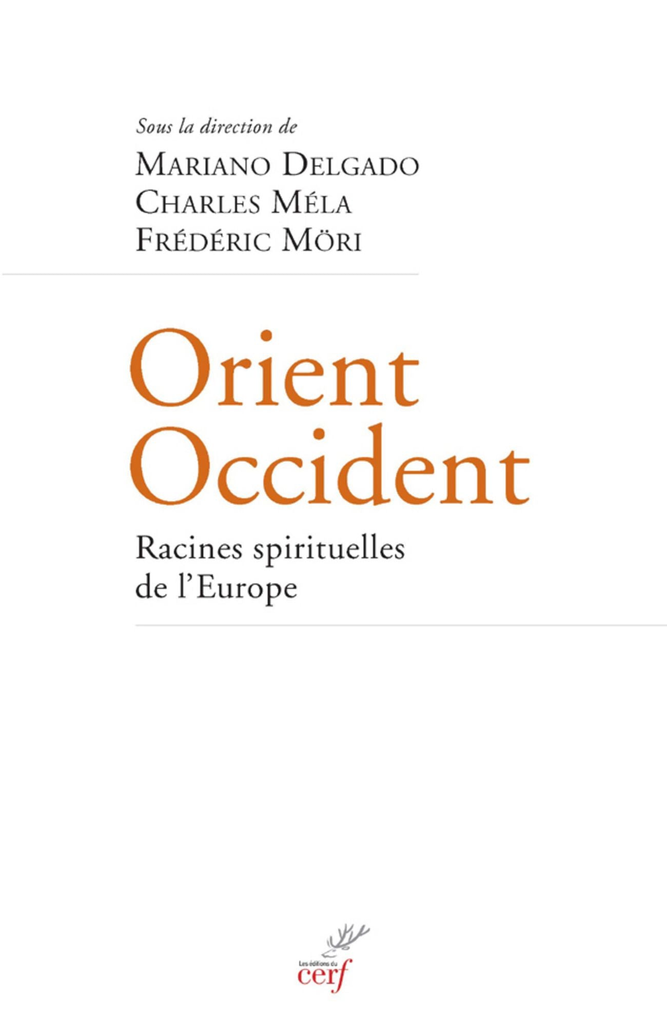 Orient Occident: Racines spirituelles de l'Europe
