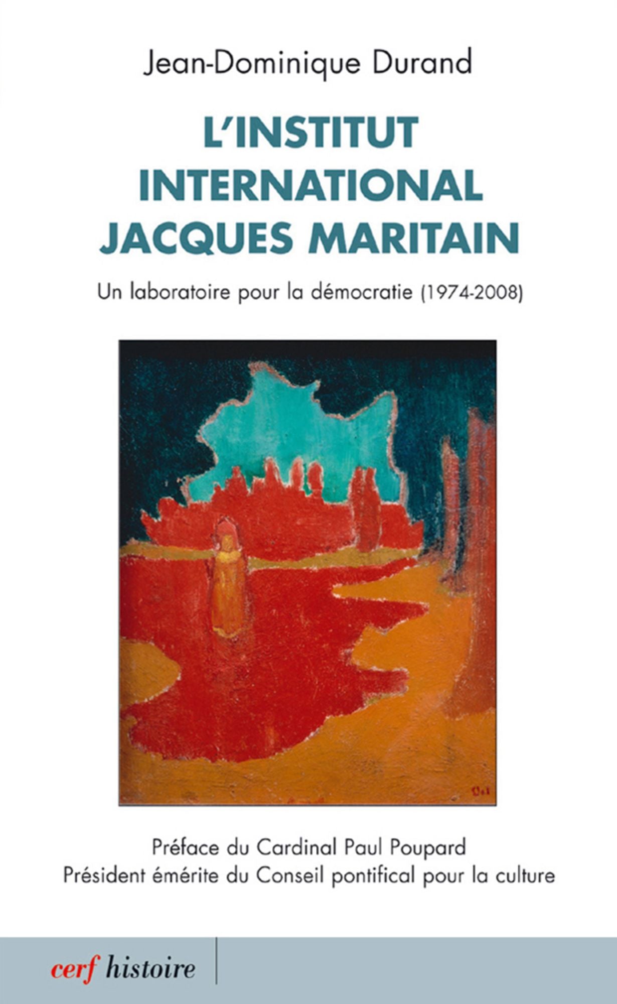 L'institut international Jacques Maritain: Un laboratoire pour la démocratie (1974-2008)