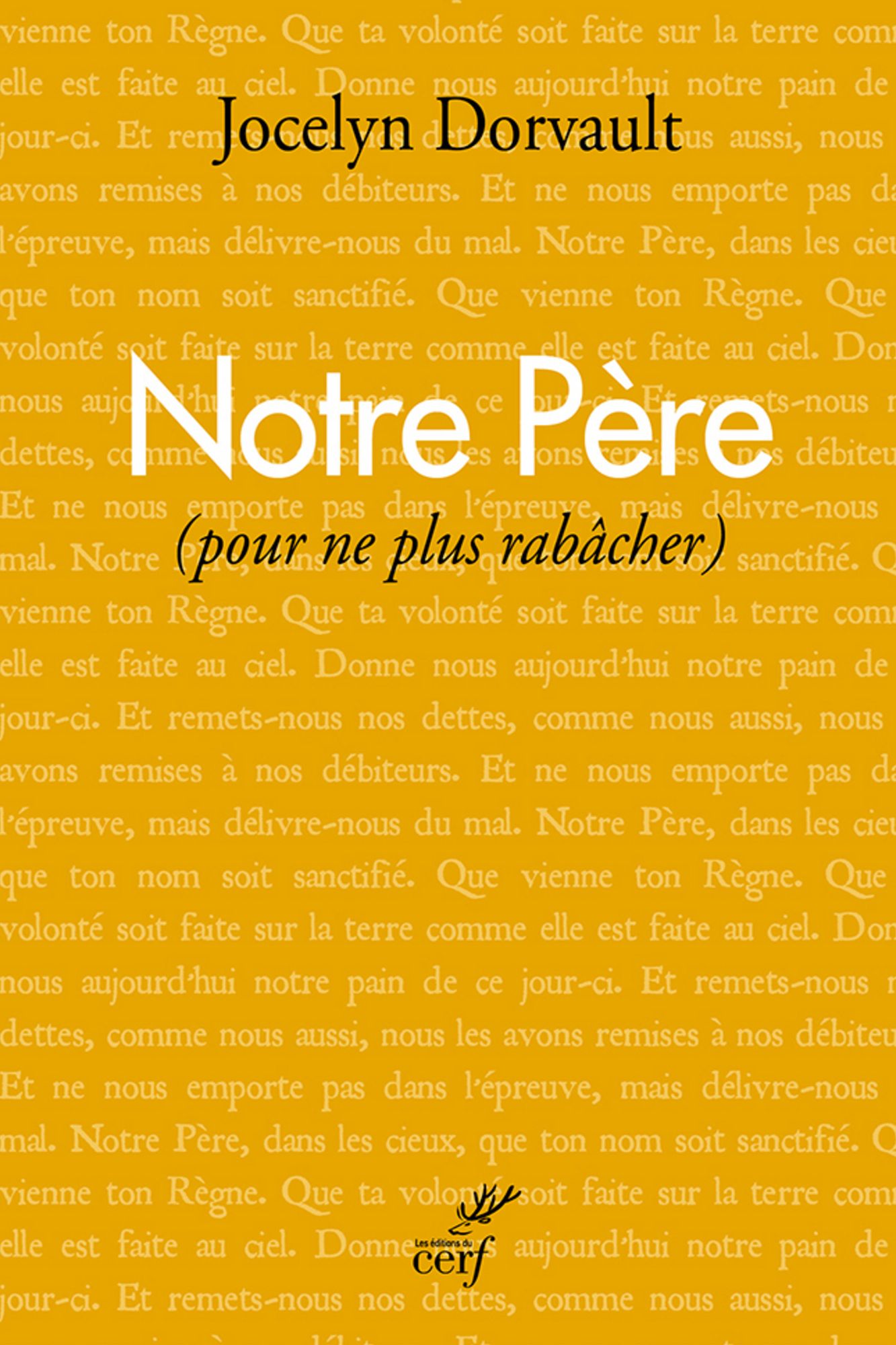 Notre Père: Pour ne plus rabâcher