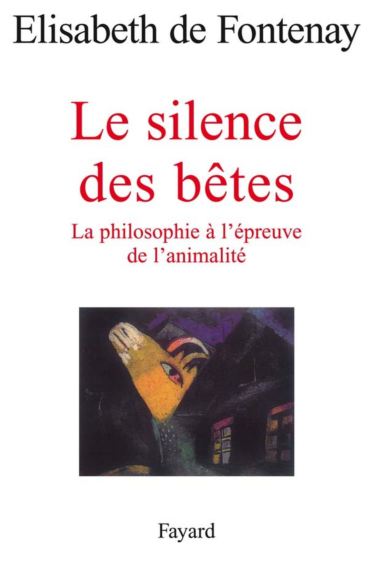 Le silence des bêtes: La philosophie à l'épreuve de l'animalité