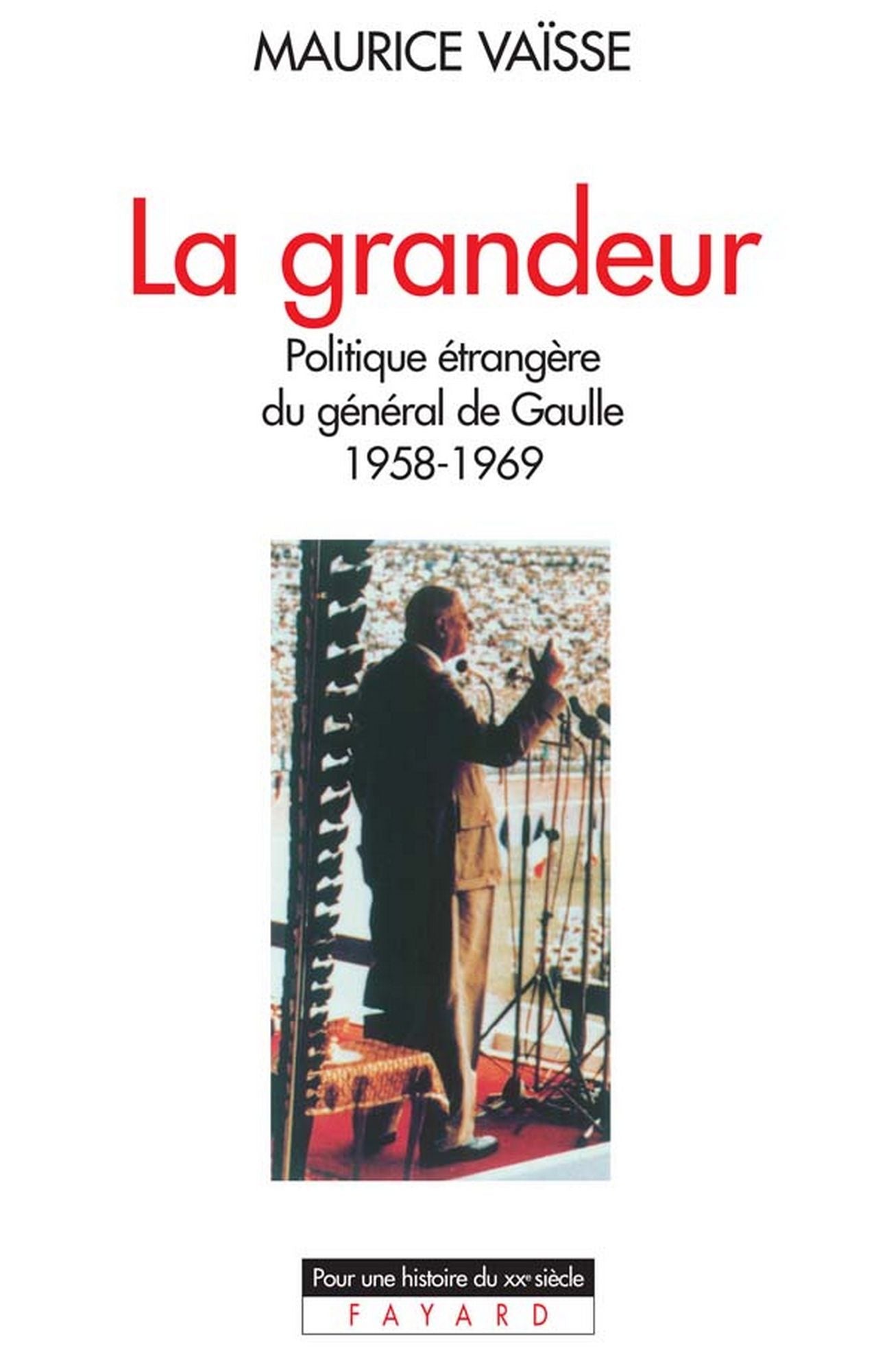 La Grandeur: Politique étrangère du général de Gaulle (1958-1969)